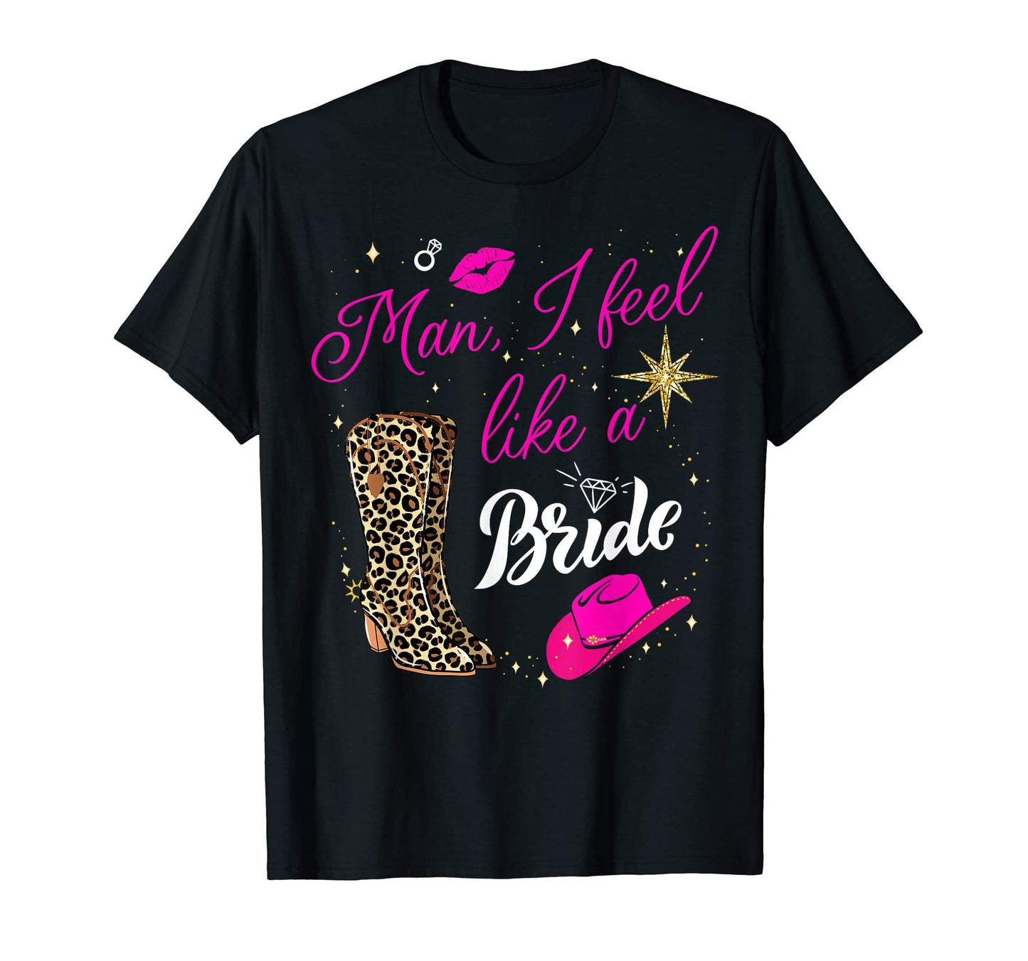 I Feel Like Bride Cowboy Hat Western T-Shirt - Minimalist Print Men Women - T-Shirt, Sweatshirt, Hoodie