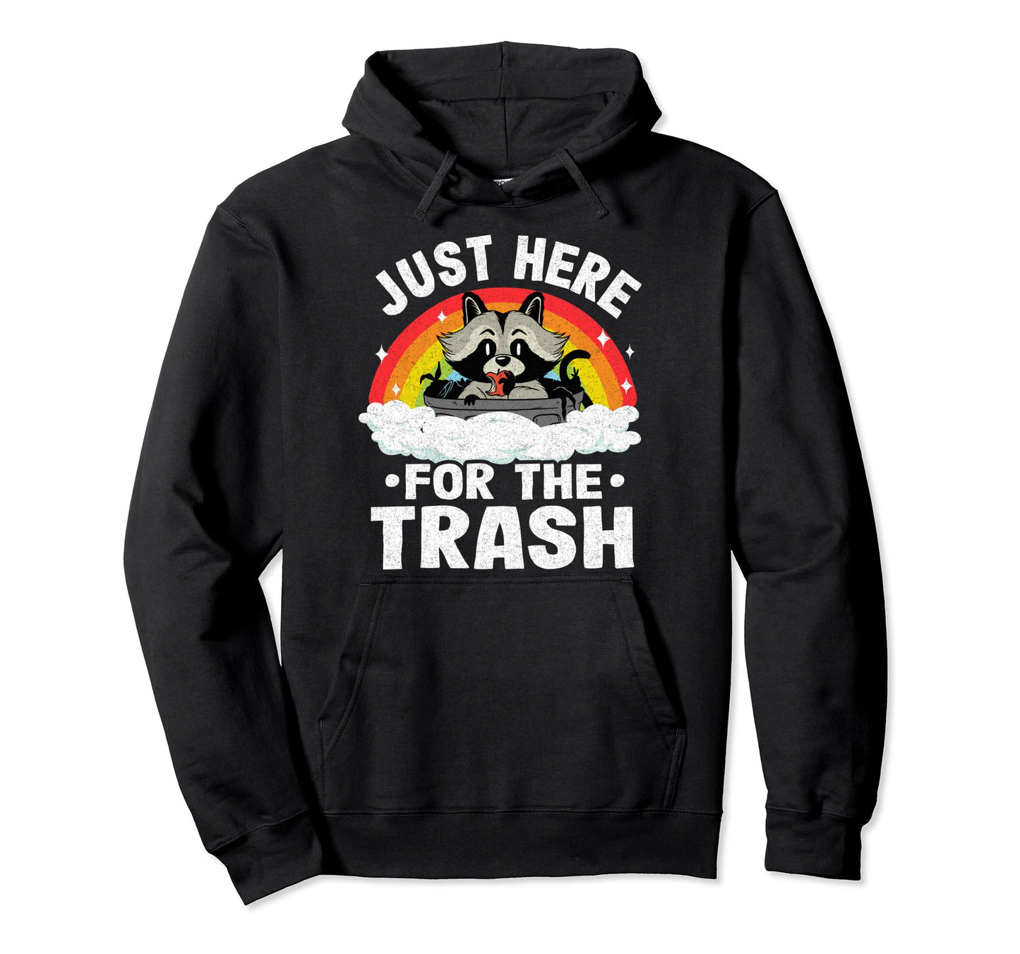 Just Here Trash Racoon Rainbow Raccoon Hoodie - Streetwear Style for Adults - T-Shirt, Sweatshirt, Hoodie