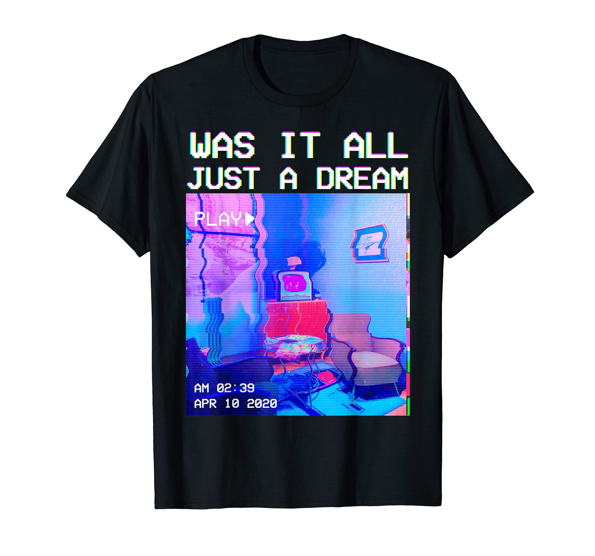 Was It All Just Dream Aesthetic Emotional T-Shirt - Graphic Print Unisex - T-Shirt, Sweatshirt, Hoodie
