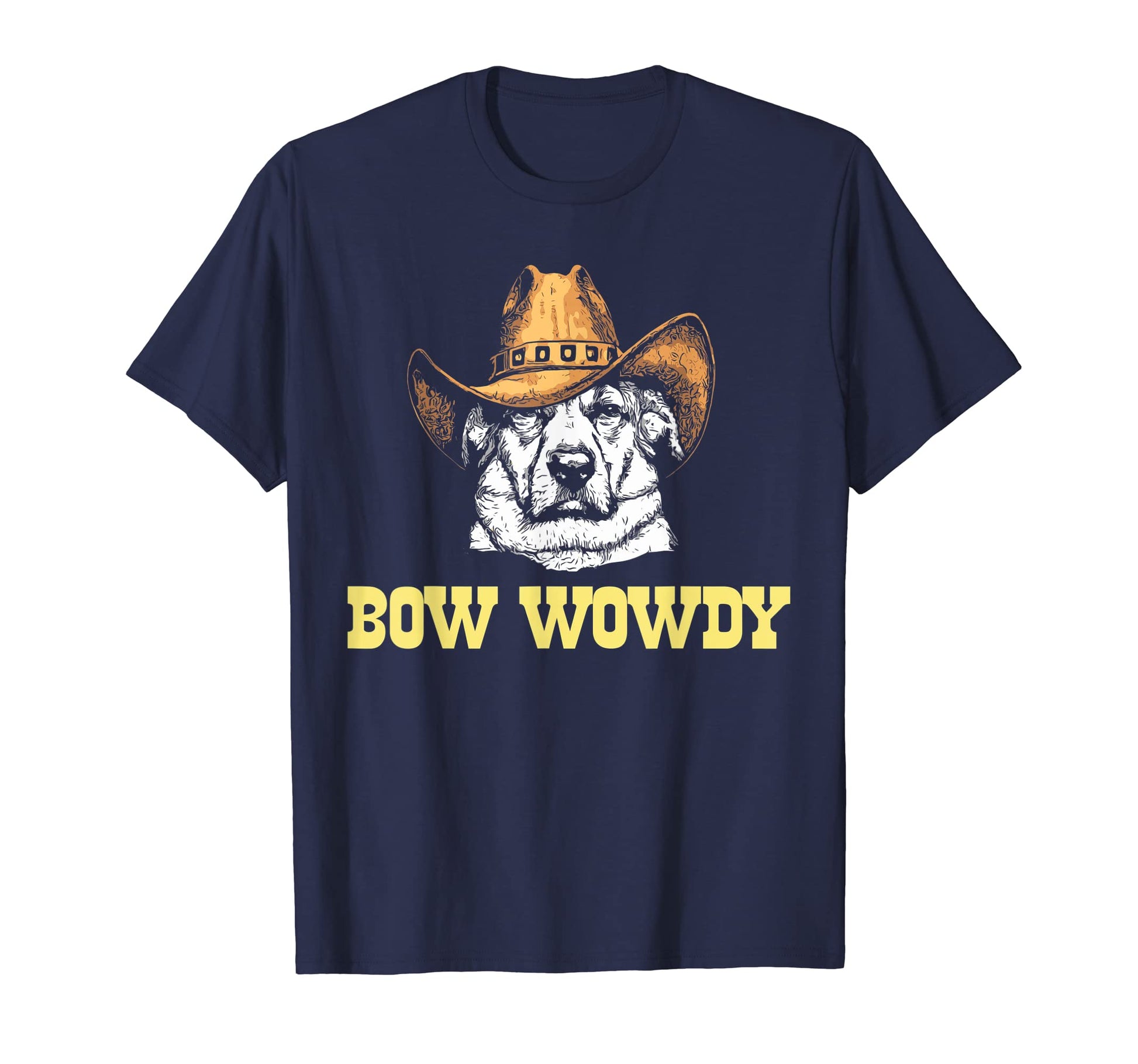 Bow Wowdy Funny Country Music Dog Cowboy T-Shirt - Streetwear Style Unisex - T-Shirt, Sweatshirt, Hoodie