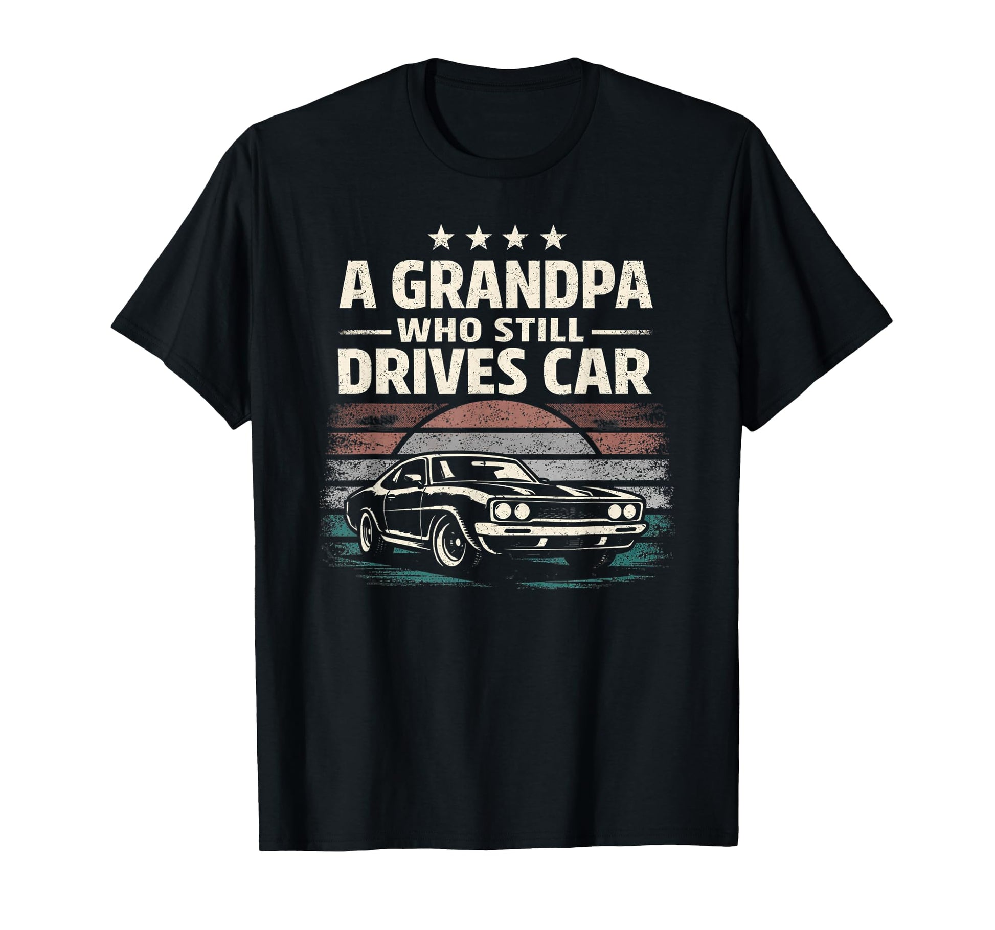 Grandpa Who Still Drives Car Muscle T-Shirt - Streetwear Style for Adults - T-Shirt, Sweatshirt, Hoodie