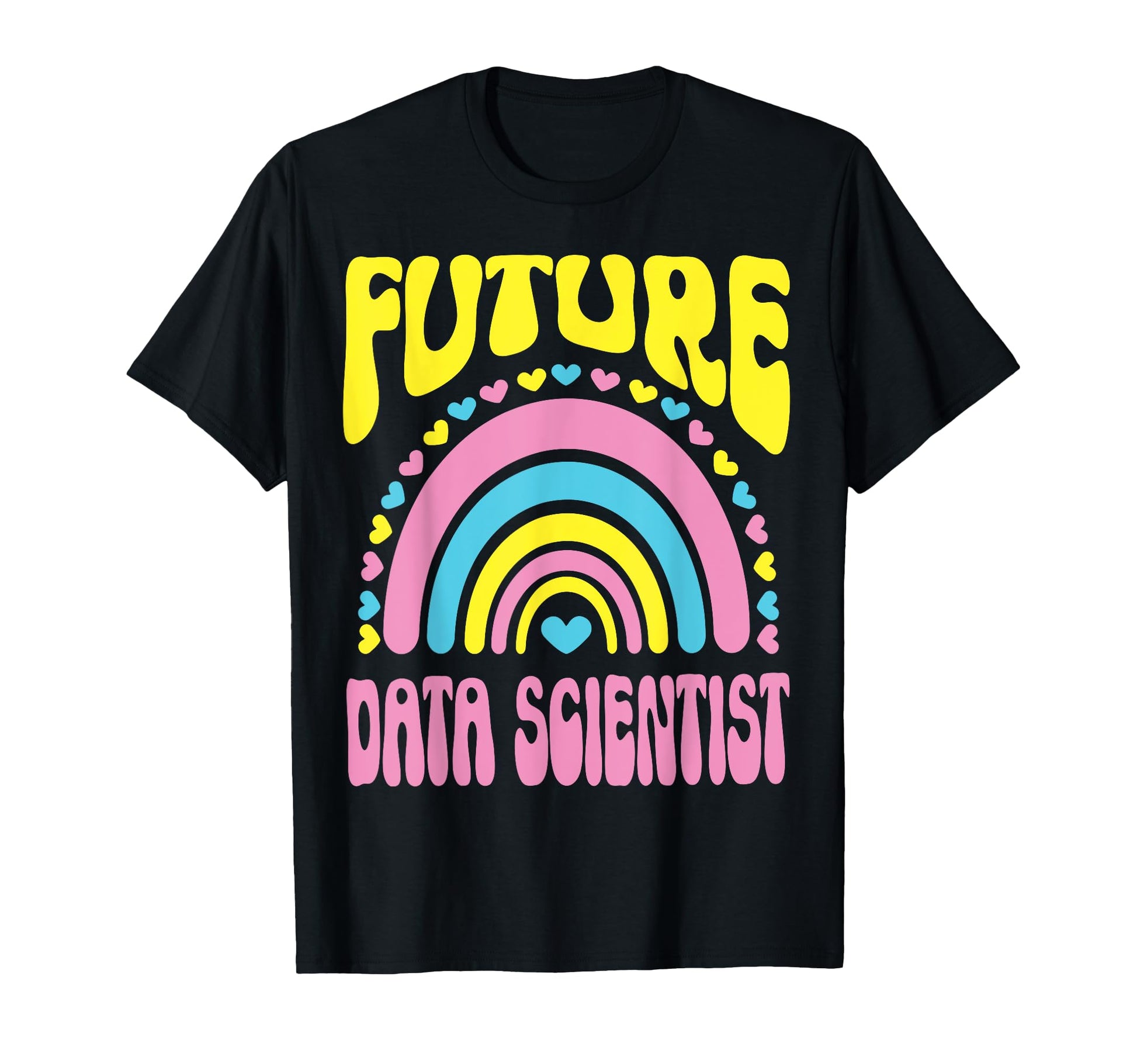 Future Data Scientist Bright Rainbow T-Shirt - Minimalist Print for Adults - T-Shirt, Sweatshirt, Hoodie