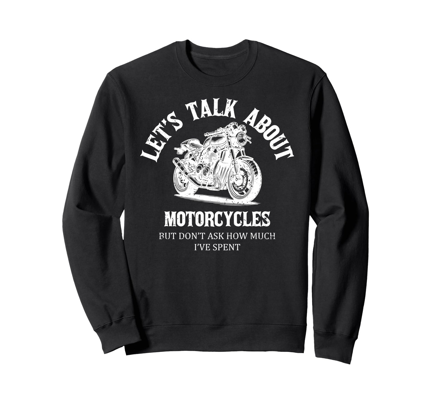 Funny Lets Talk About Motorcycles Sweatshirt - Minimalist Print Men Women - T-Shirt, Sweatshirt, Hoodie