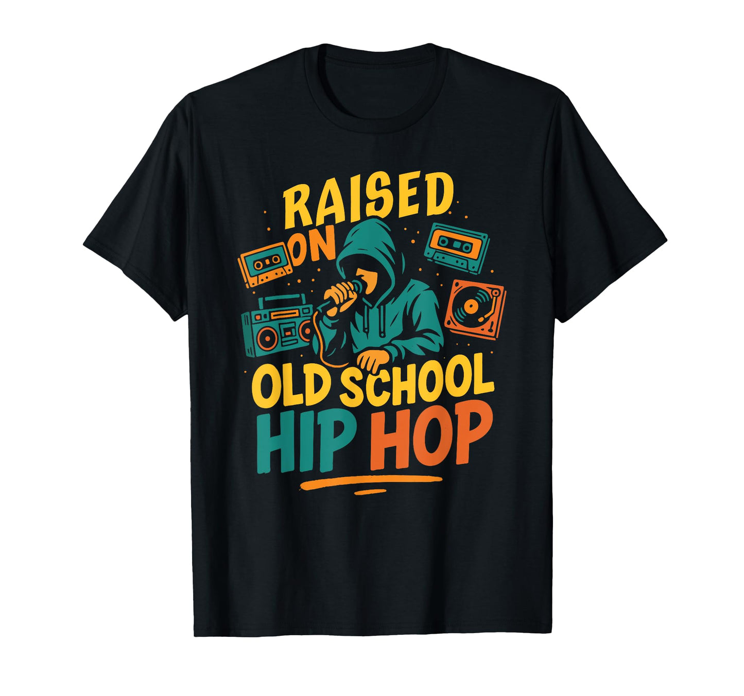 Raised Old School Hip Hop Graffiti 90S T-Shirt - Novelty Apparel Men Women - T-Shirt, Sweatshirt, Hoodie
