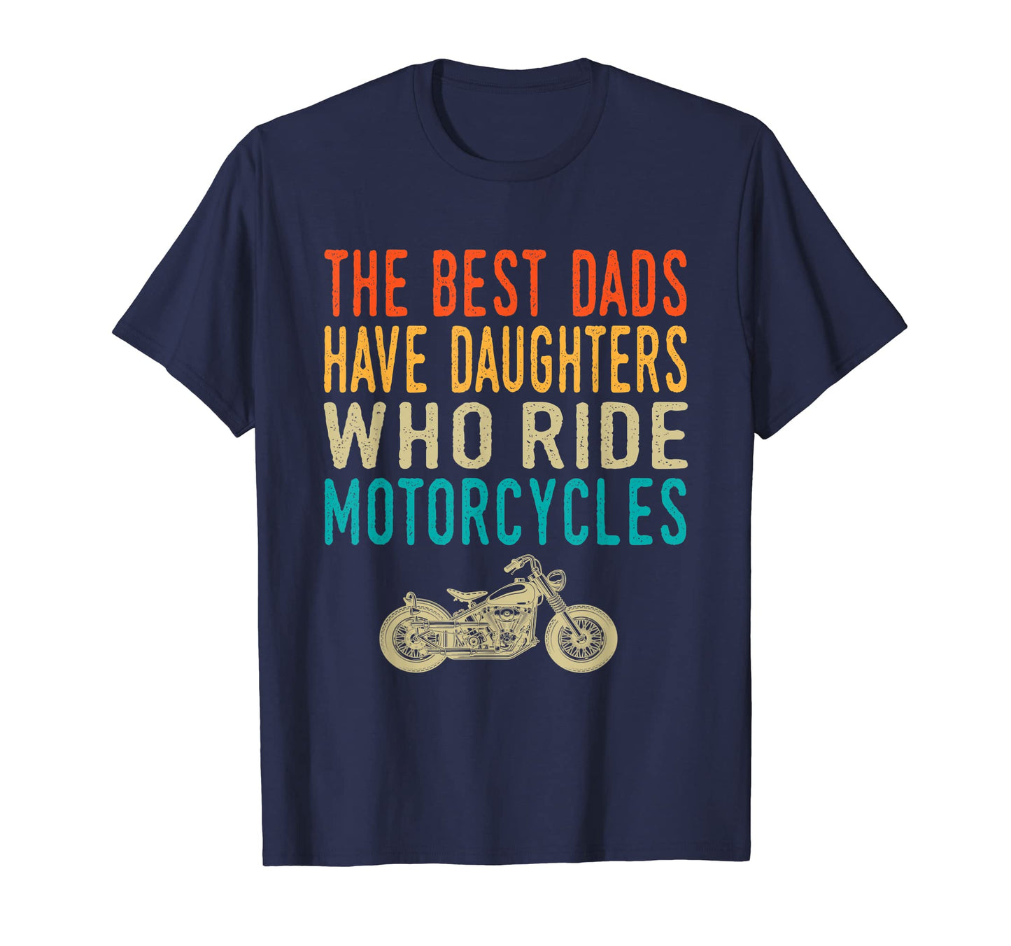 Best Dads Have Daughters Who Ride T-Shirt - Streetwear Style for Adults - T-Shirt, Sweatshirt, Hoodie