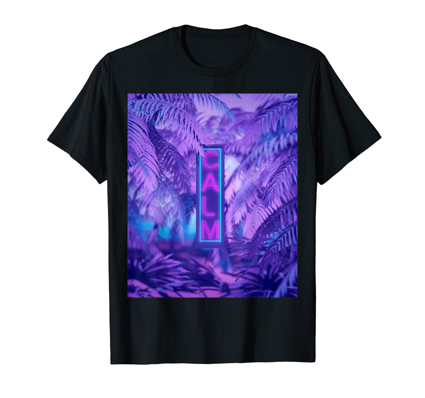 Calm Neon Sign Jungle Vaporwave T-Shirt - Novelty Apparel Men Women - T-Shirt, Sweatshirt, Hoodie