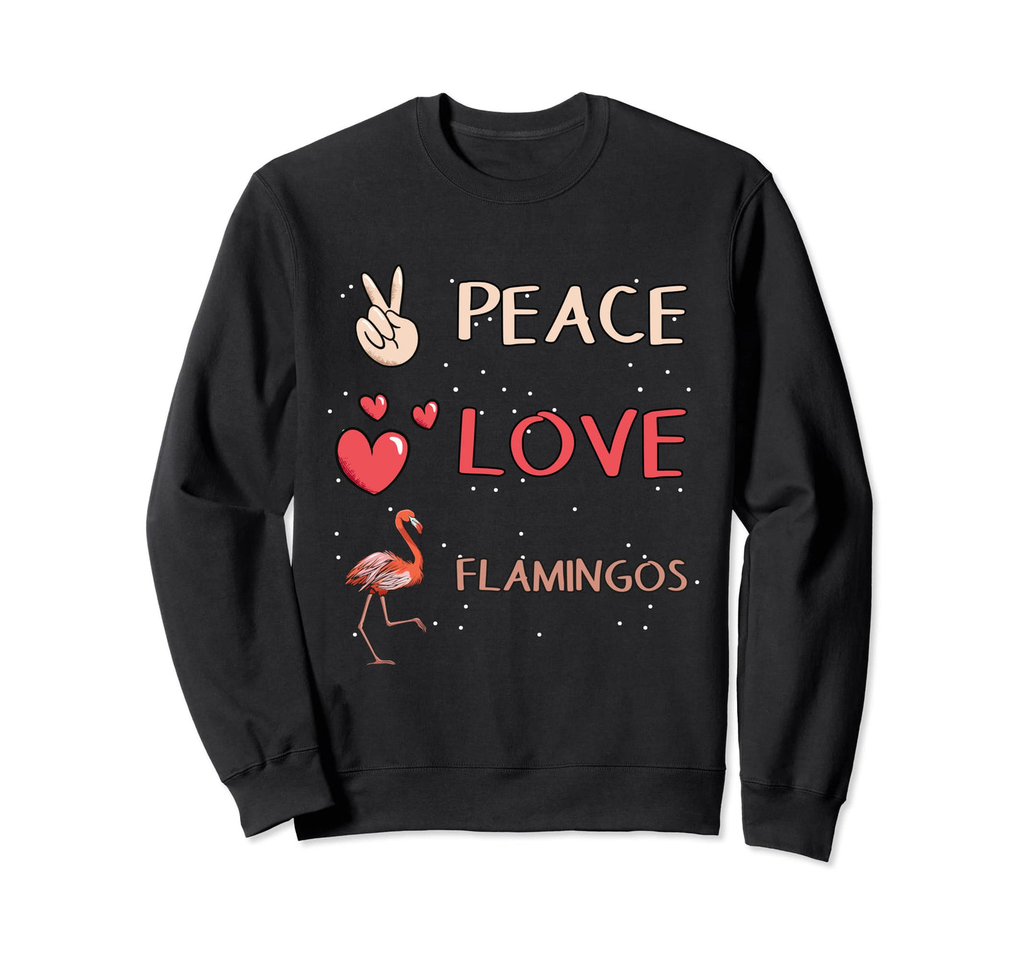 Flamingo Bird Peace Love Flamingos Sweatshirt - Novelty Apparel Unisex - T-Shirt, Sweatshirt, Hoodie