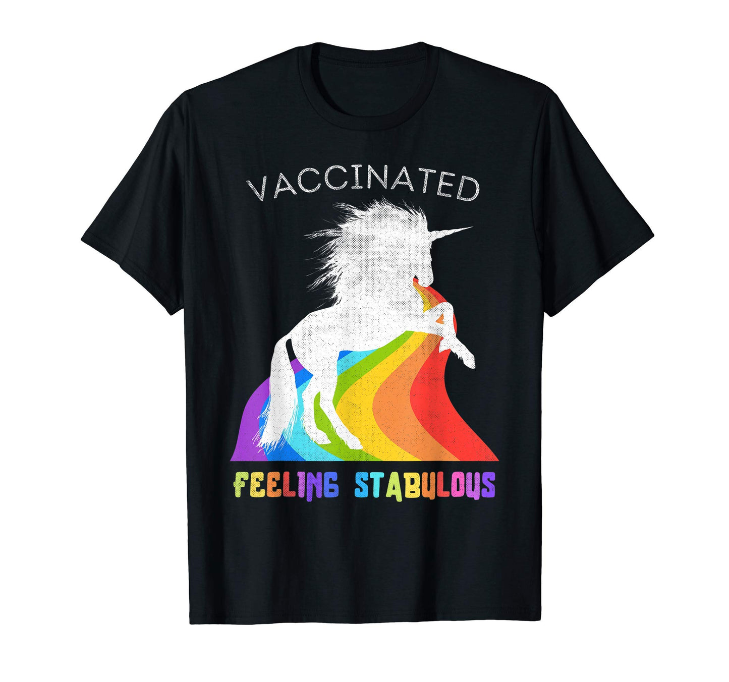 Vaccinated Unicorn I Am Stabulous T-Shirt - Trendy Graphic for Adults - T-Shirt, Sweatshirt, Hoodie