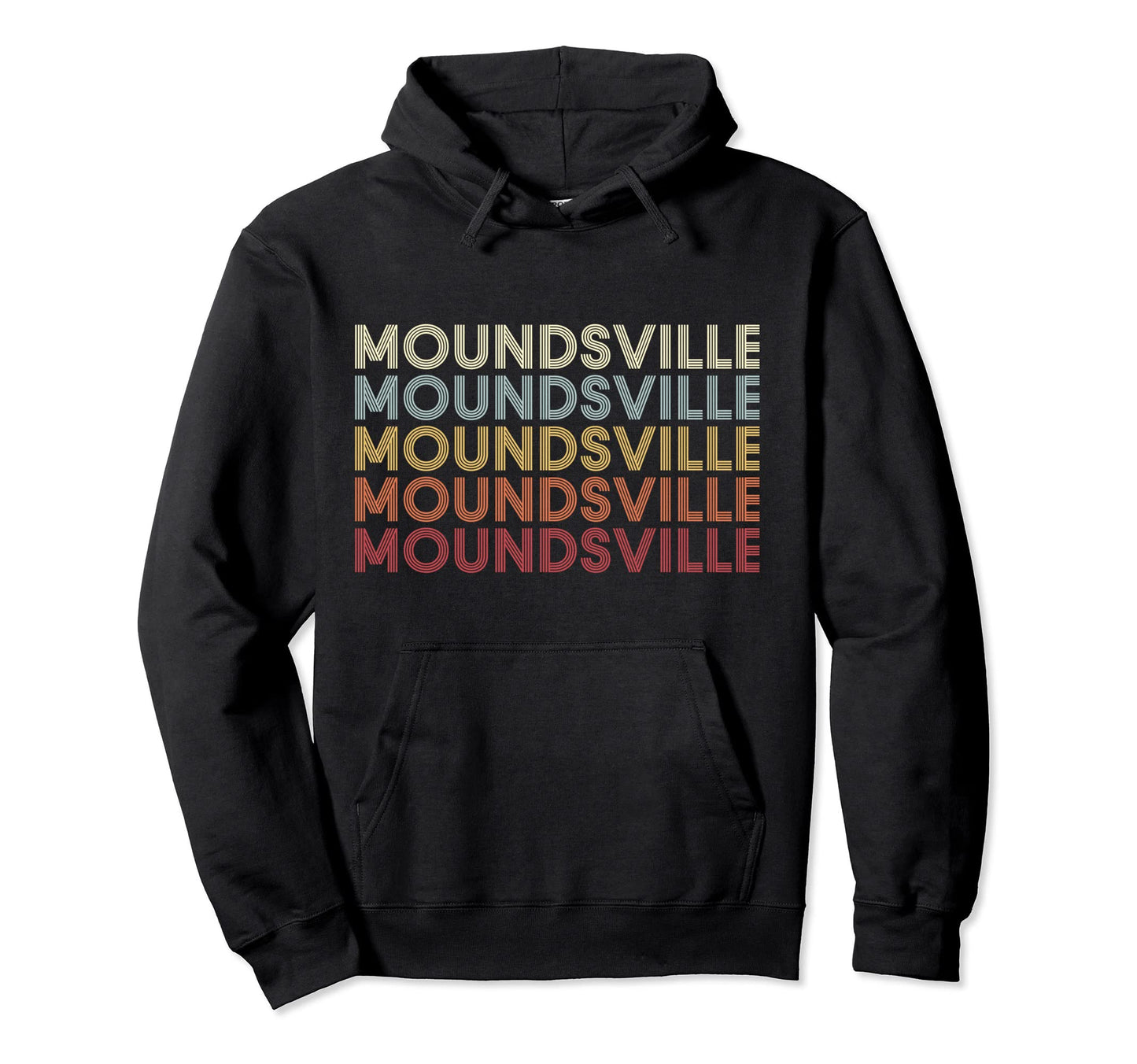 Moundsville West Virginia Moundsville Hoodie - Streetwear Style for Adults - T-Shirt, Sweatshirt, Hoodie