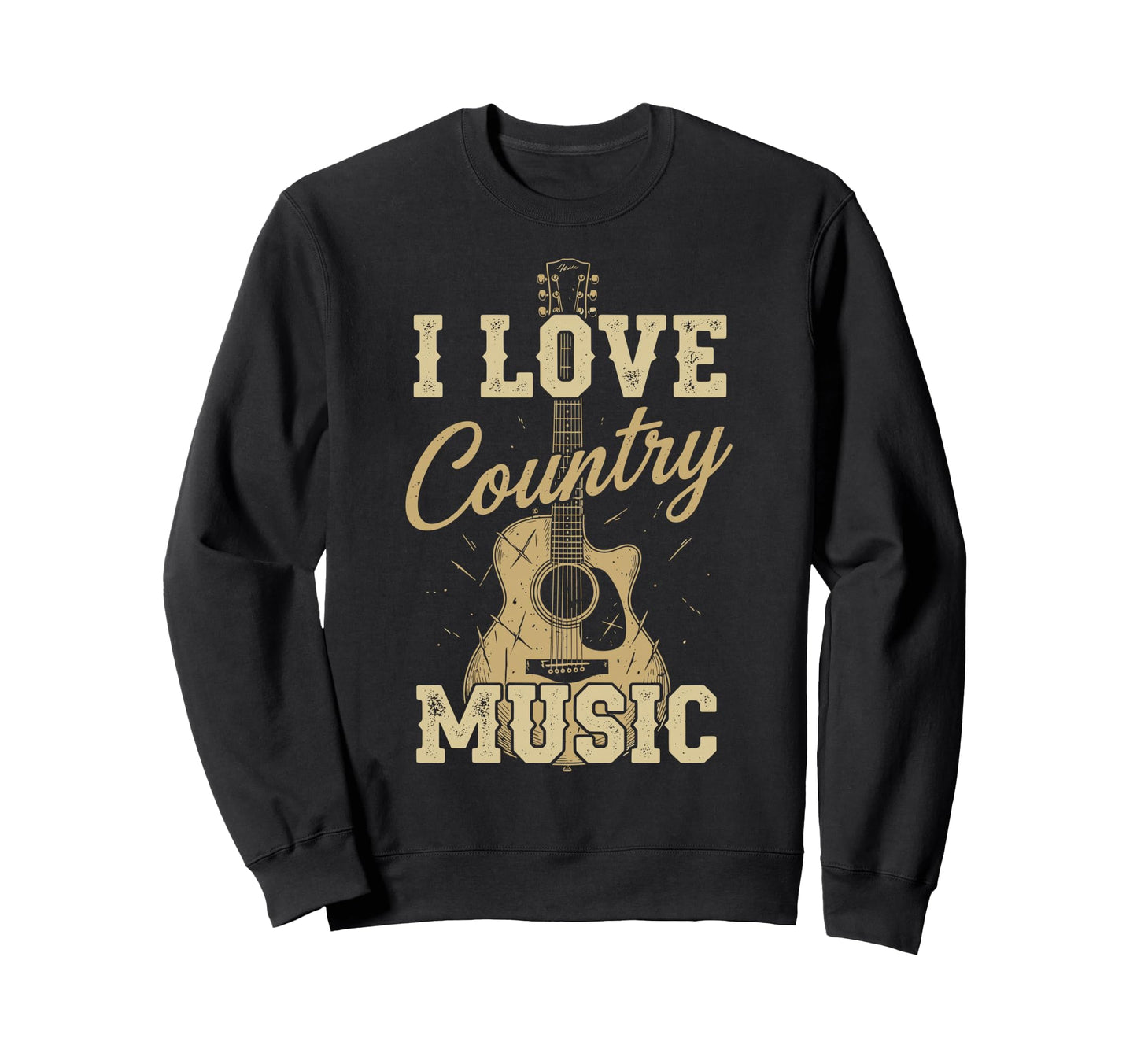 I Love Country Music Guitar Western Sweatshirt - Novelty Apparel Men Women - T-Shirt, Sweatshirt, Hoodie