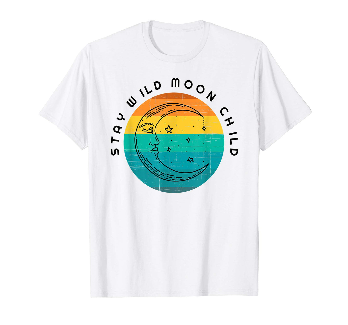 Stay Wild Moon Child Celestial T-Shirt - Casual Everyday Wear Men Women - T-Shirt, Sweatshirt, Hoodie