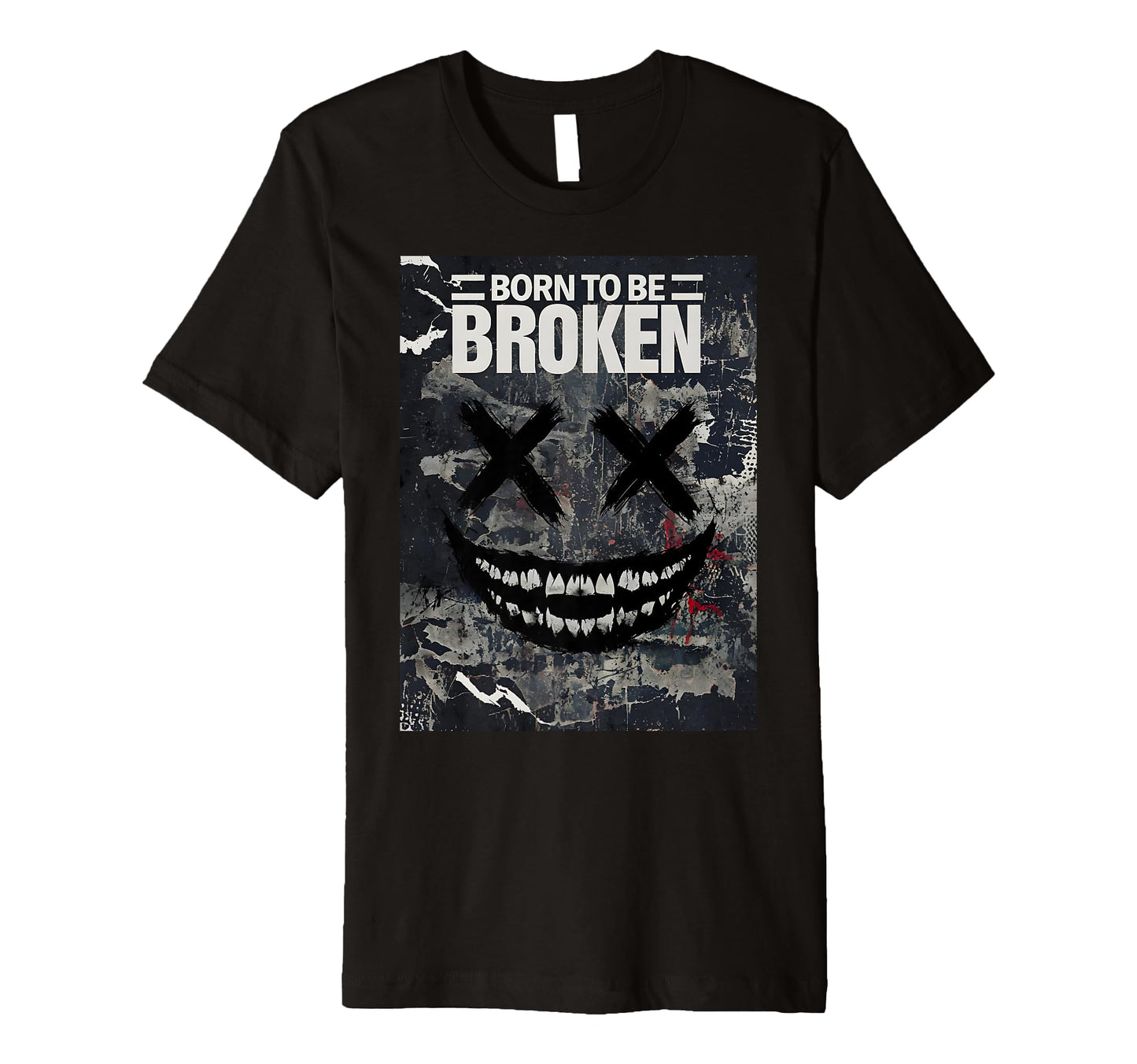 Grunge Born To Be Broken T-Shirt - Fun Novelty Design Men Women - T-Shirt, Sweatshirt, Hoodie