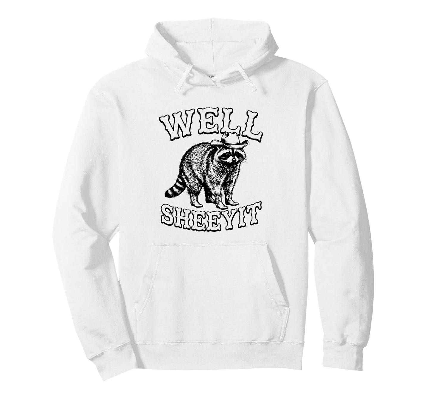 Well Sheeyit Funny Cowboy Racoon Western Hoodie - Minimalist Print Unisex - T-Shirt, Sweatshirt, Hoodie