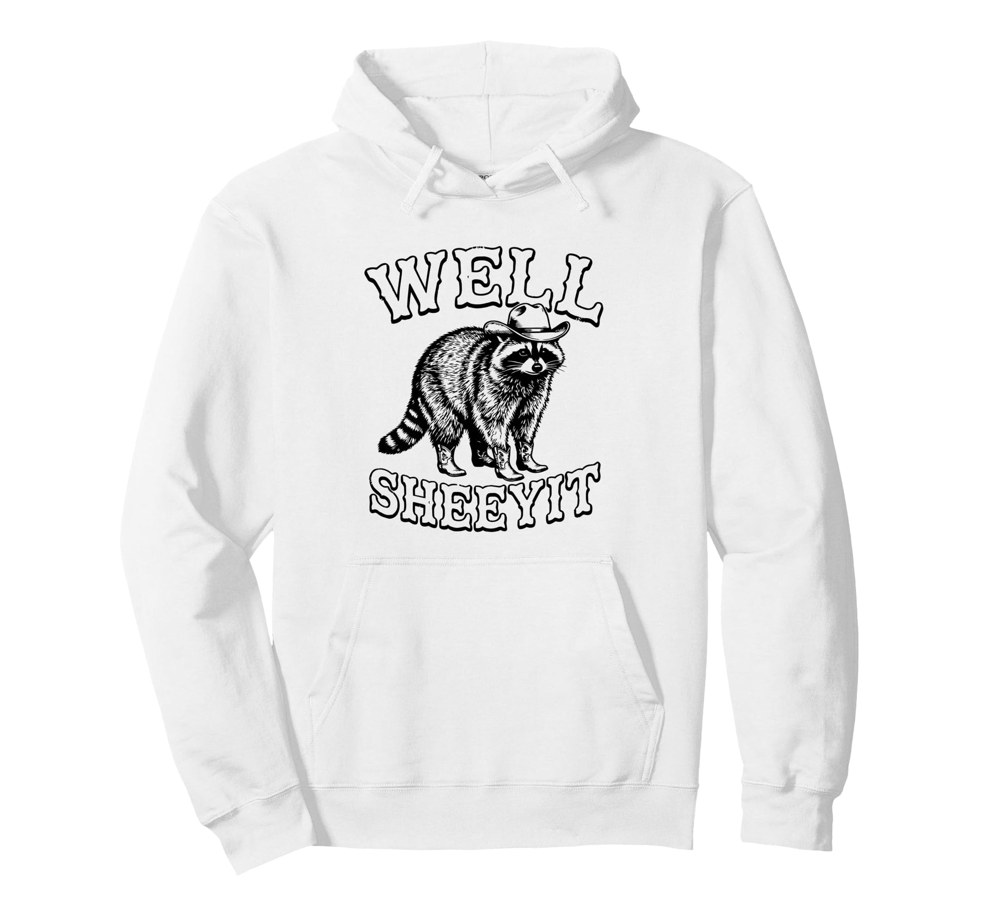 Well Sheeyit Funny Cowboy Racoon Western Hoodie - Minimalist Print Unisex - T-Shirt, Sweatshirt, Hoodie