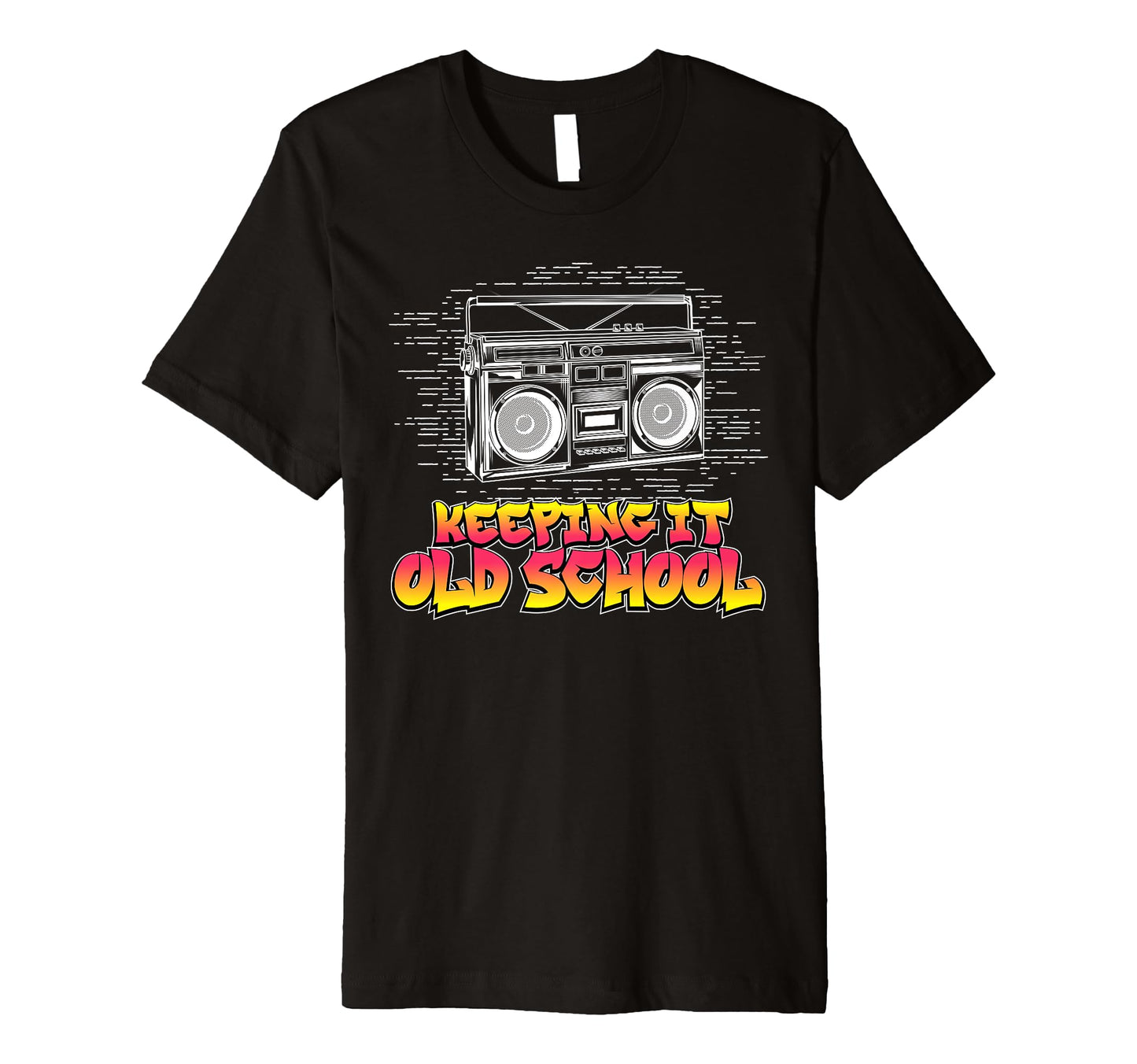 Keeping It Old School Boombox 80S Hip T-Shirt - Fun Novelty Design Unisex - T-Shirt, Sweatshirt, Hoodie