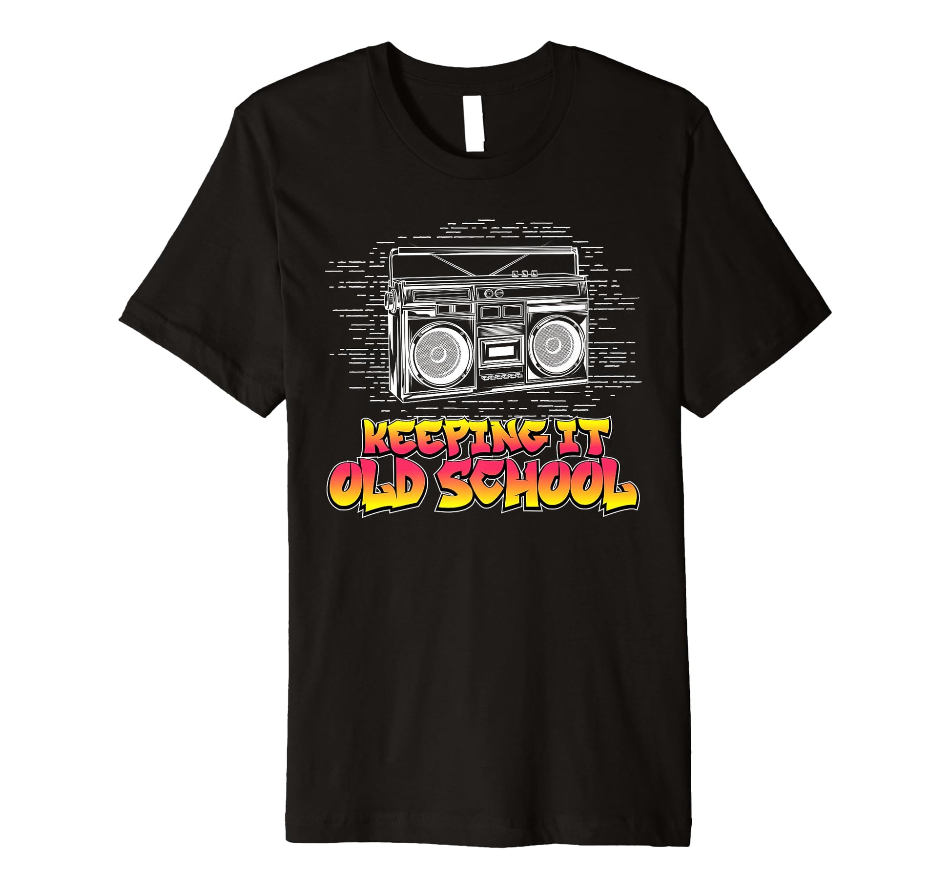 Keeping It Old School Boombox 80S Hip T-Shirt - Fun Novelty Design Unisex - T-Shirt, Sweatshirt, Hoodie