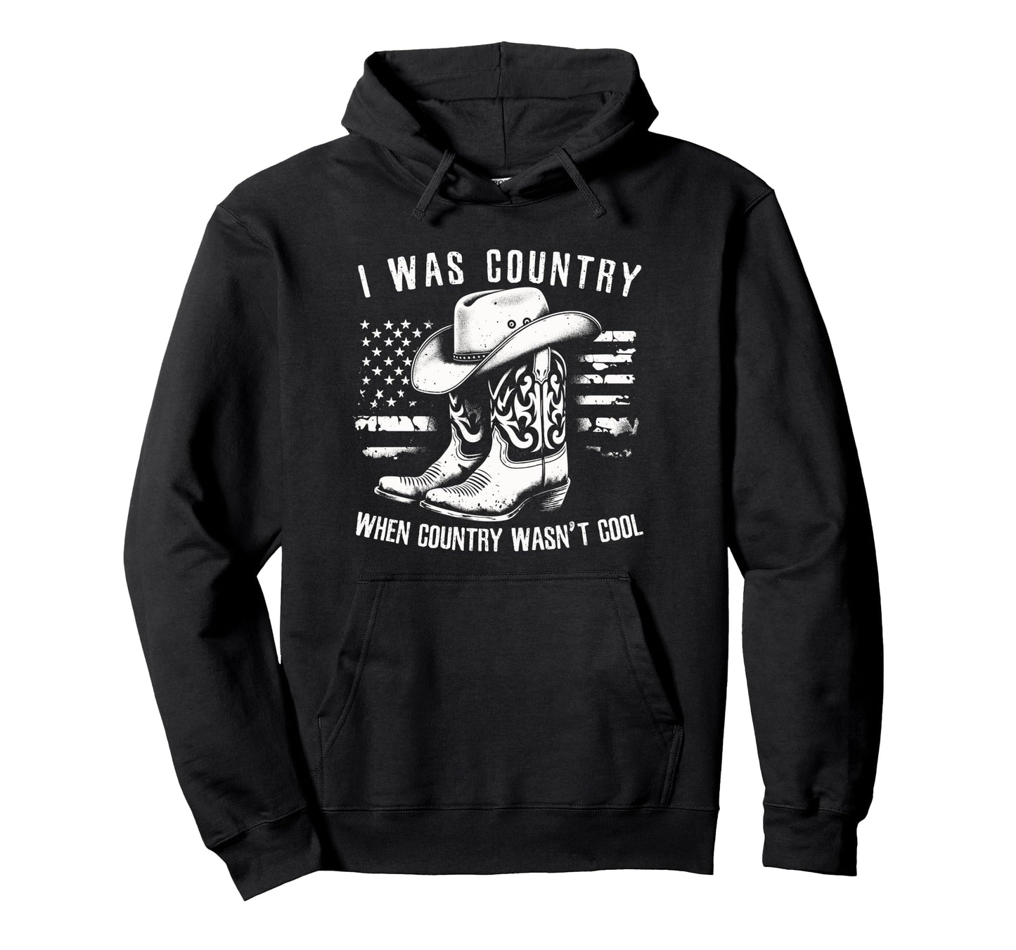 I Was Country When Country Wasnt Cowboy Hoodie - Graphic Print for Adults - T-Shirt, Sweatshirt, Hoodie