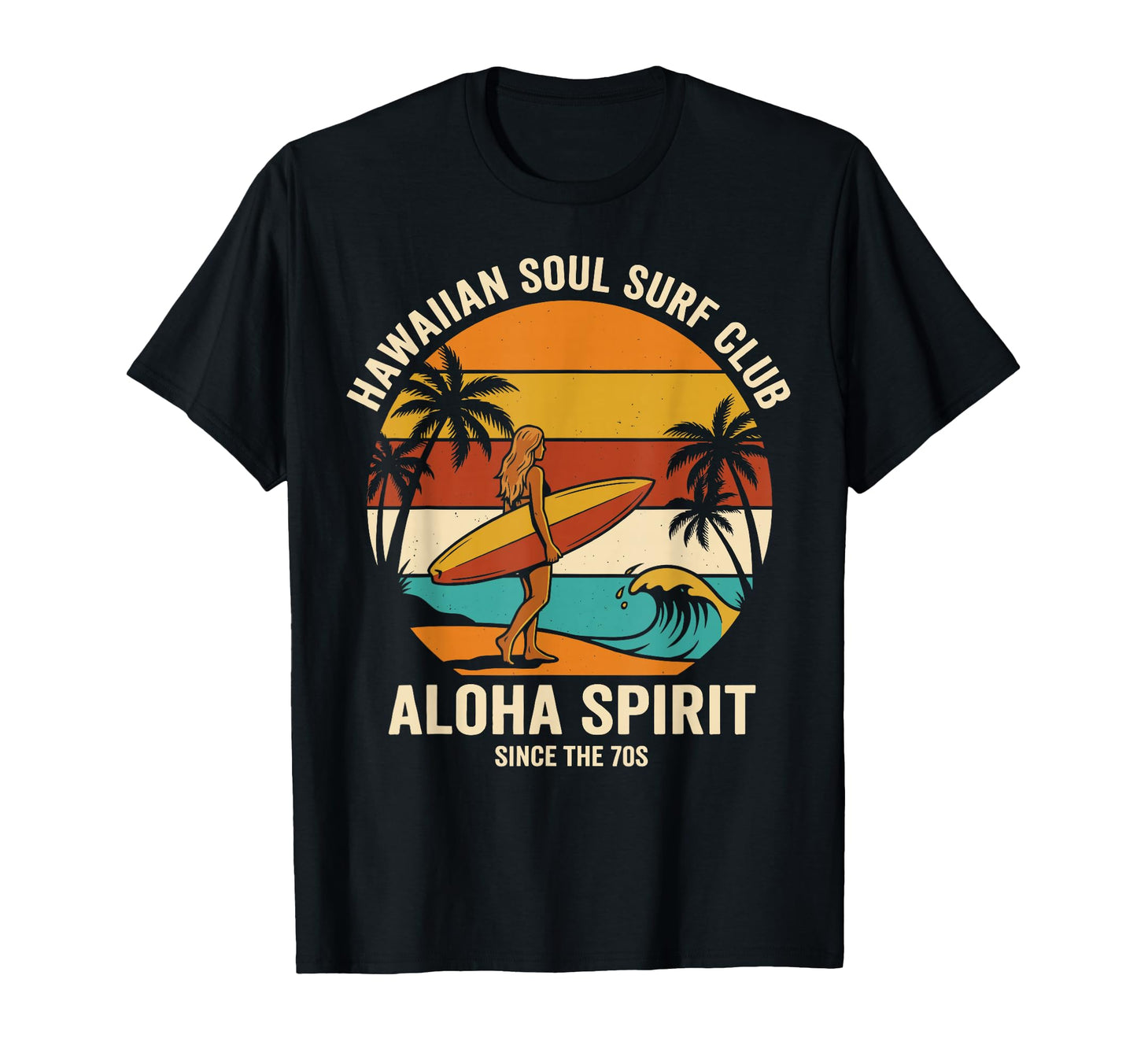 Hawaiian Soul Surf Club 70S Aloha T-Shirt - Aesthetic Graphic Men Women - T-Shirt, Sweatshirt, Hoodie