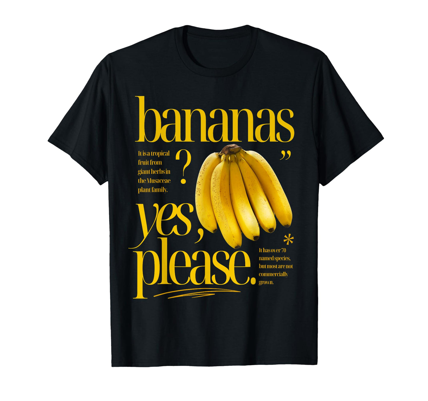 Bananas Yes Please Fruit T-Shirt - Casual Everyday Wear Men Women - T-Shirt, Sweatshirt, Hoodie