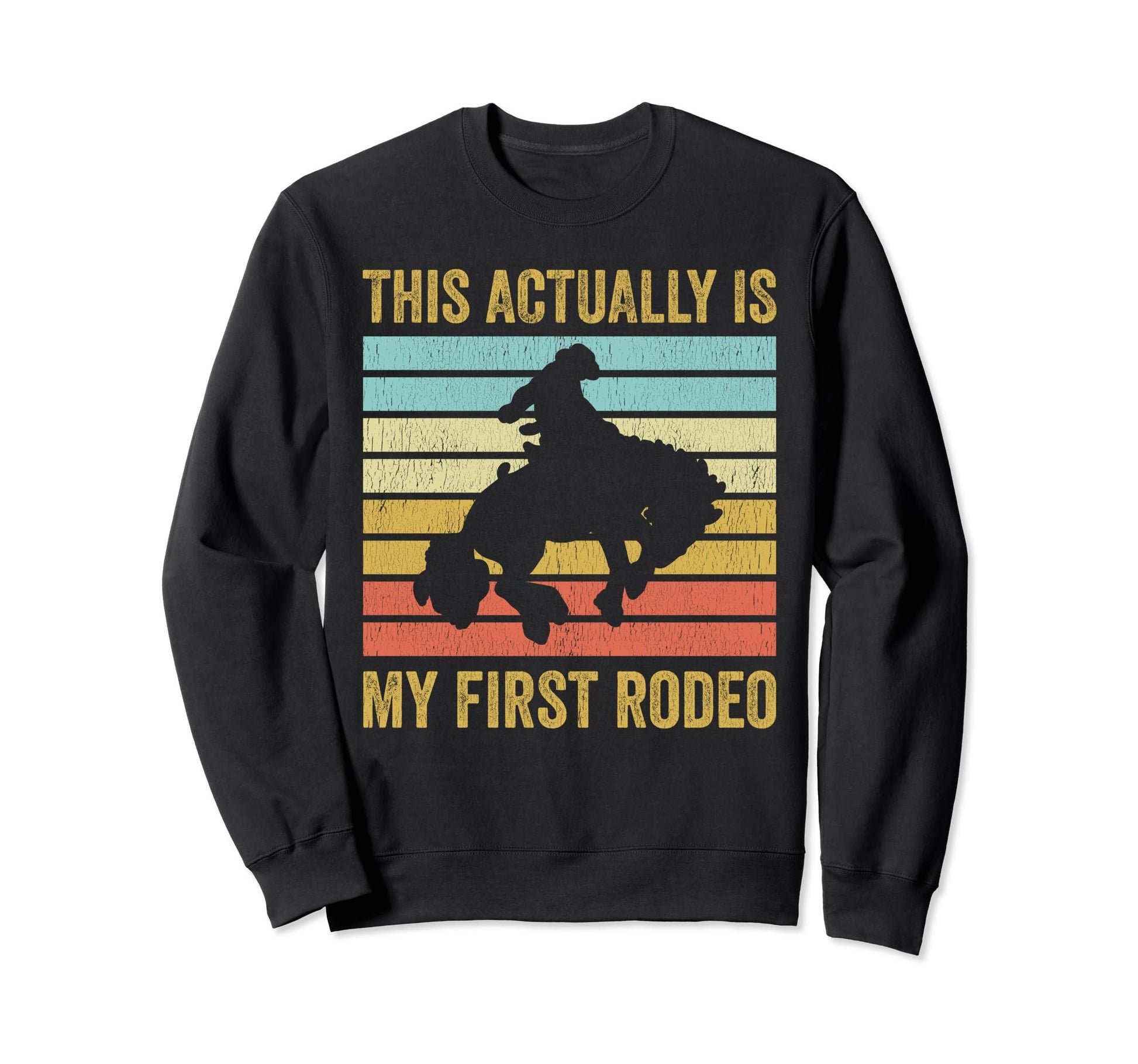 Rodeo This Actually Is My First Sweatshirt - Minimalist Print for Adults - T-Shirt, Sweatshirt, Hoodie
