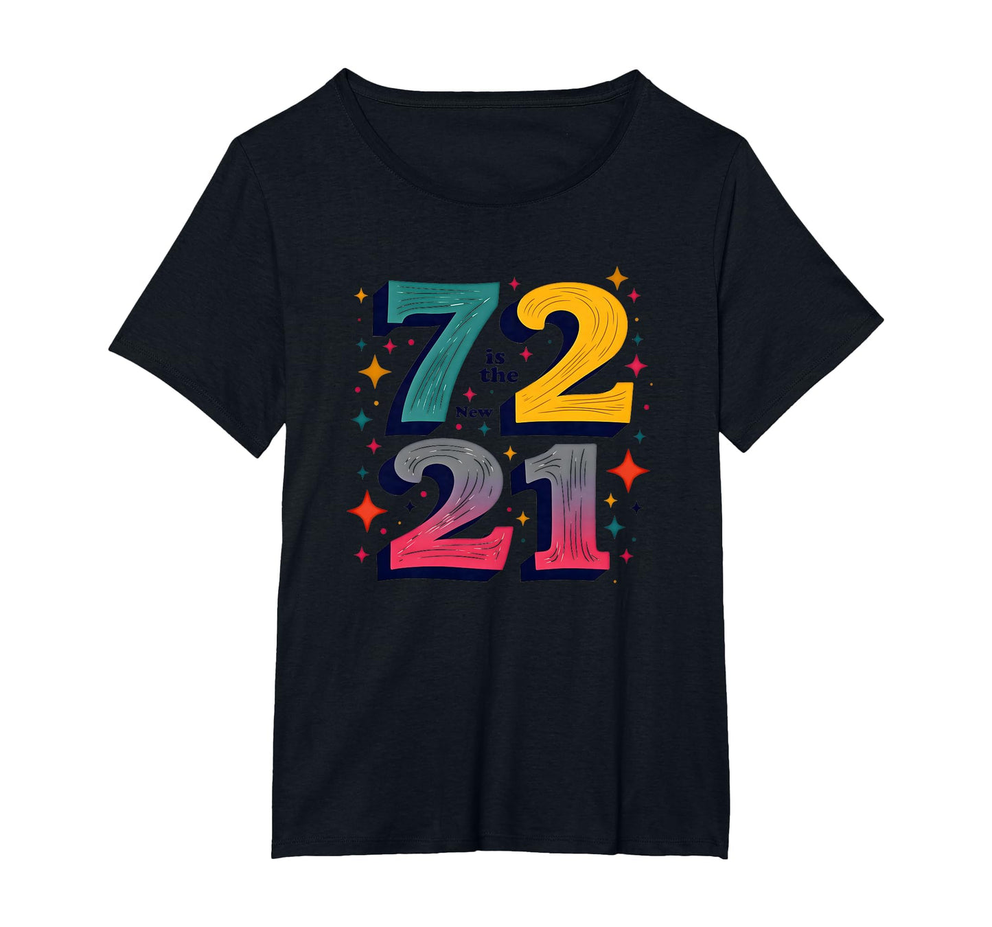 72 Is New 21 Birthday Gift T-Shirt - Streetwear Style for Adults - T-Shirt, Sweatshirt, Hoodie
