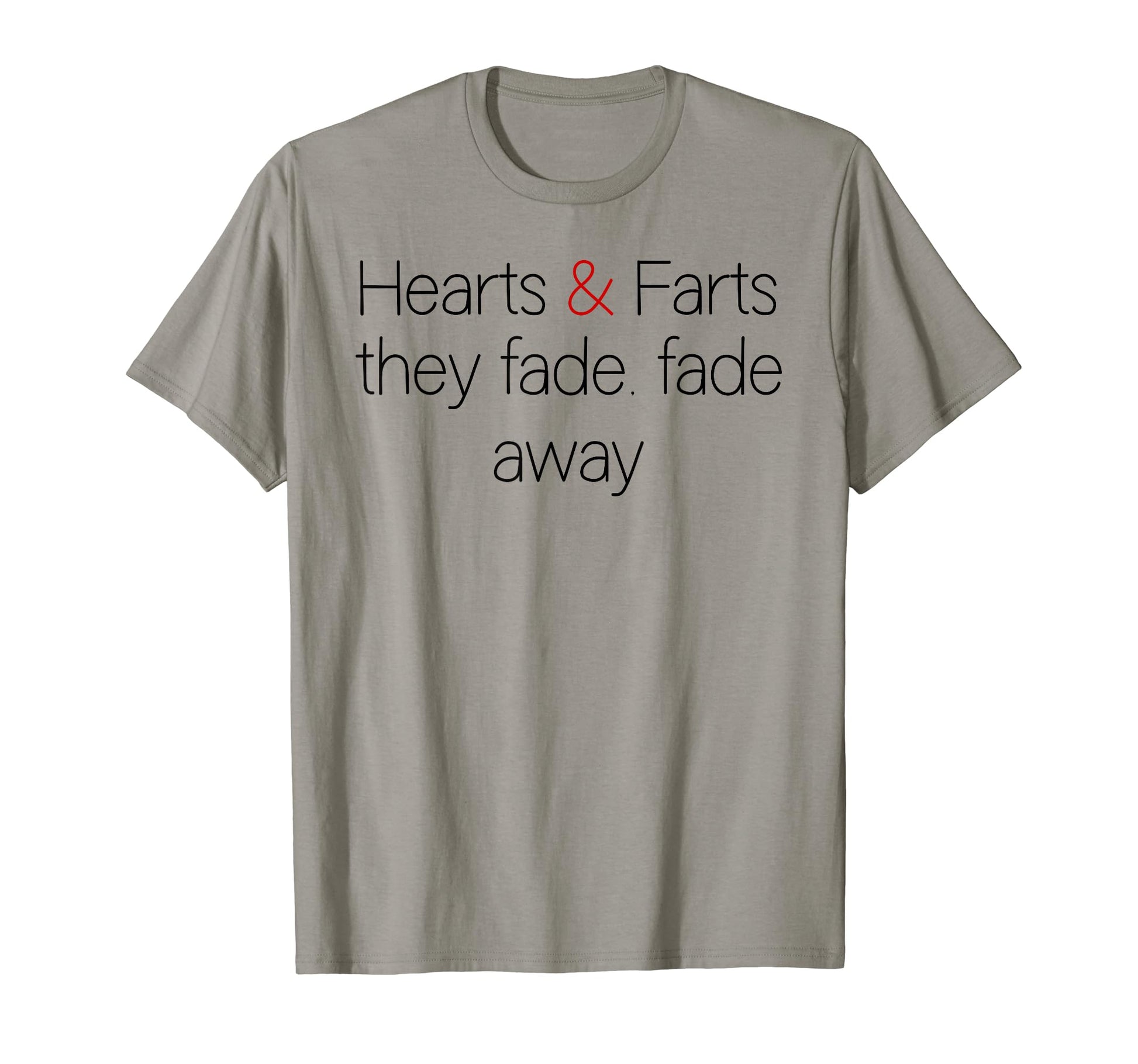 Hearts And Farts Fade Away Grunge Rock T-Shirt - Novelty Apparel Men Women - T-Shirt, Sweatshirt, Hoodie
