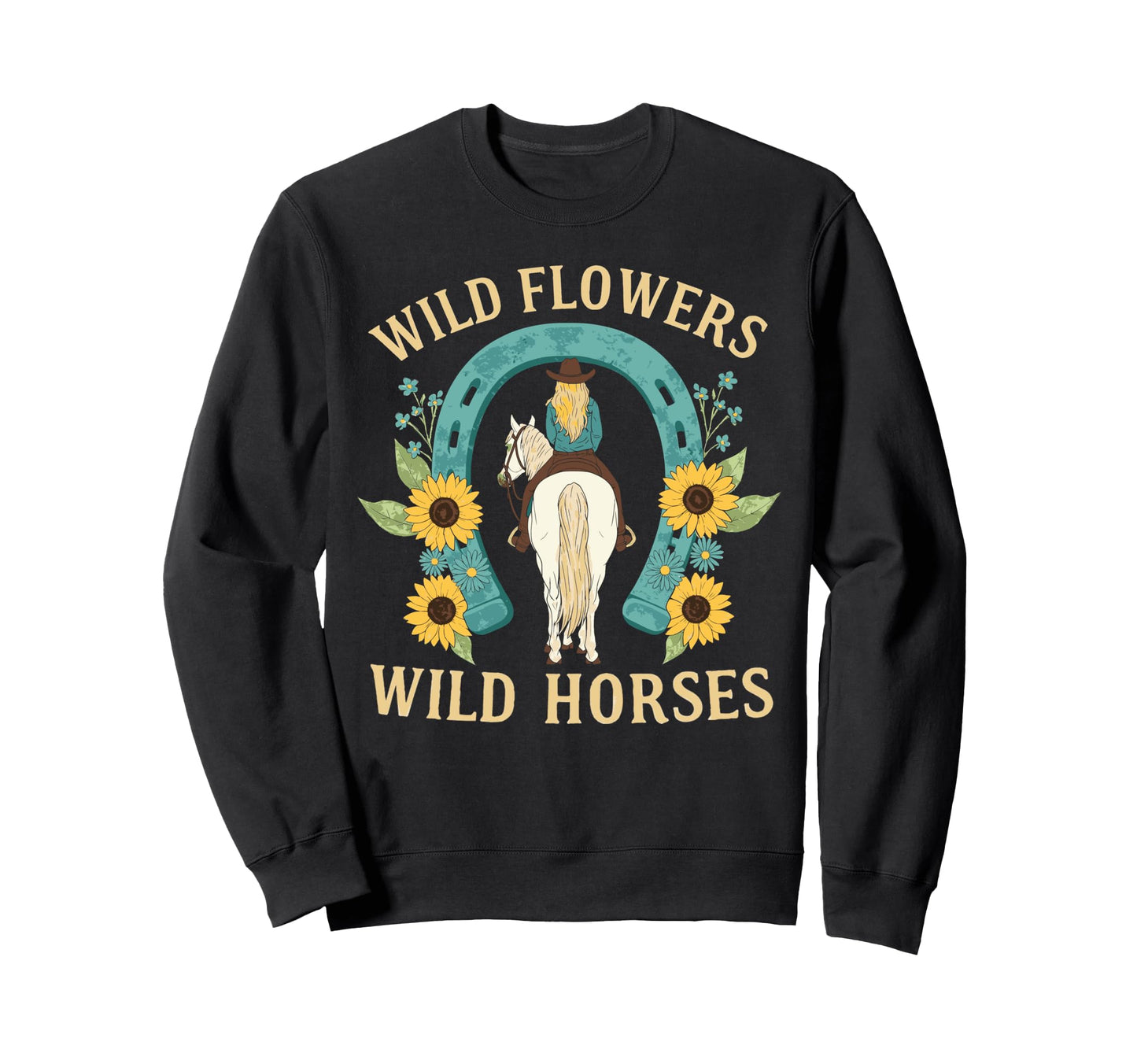 Wild Flowers Wild Horses Rodeo Sweatshirt - Graphic Print Men Women - T-Shirt, Sweatshirt, Hoodie