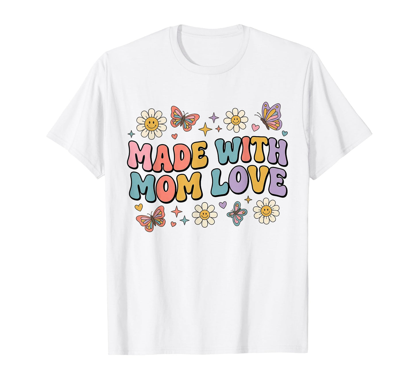 Made Mom Love Floral Typography T-Shirt - Casual Everyday Wear Men Women - T-Shirt, Sweatshirt, Hoodie