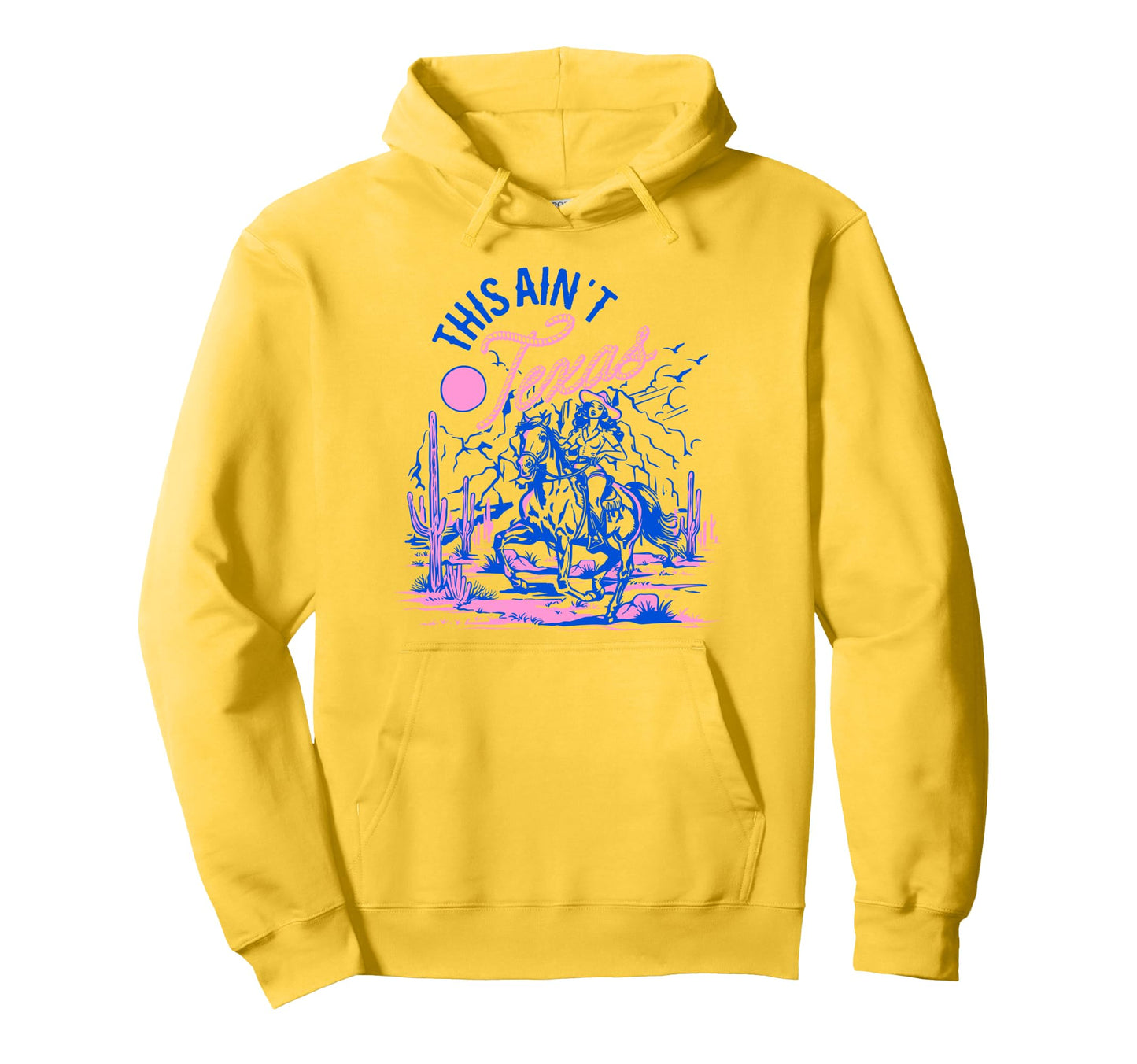 This Aint Texas Western Cowgirl Desert Hoodie - Streetwear Style Unisex - T-Shirt, Sweatshirt, Hoodie