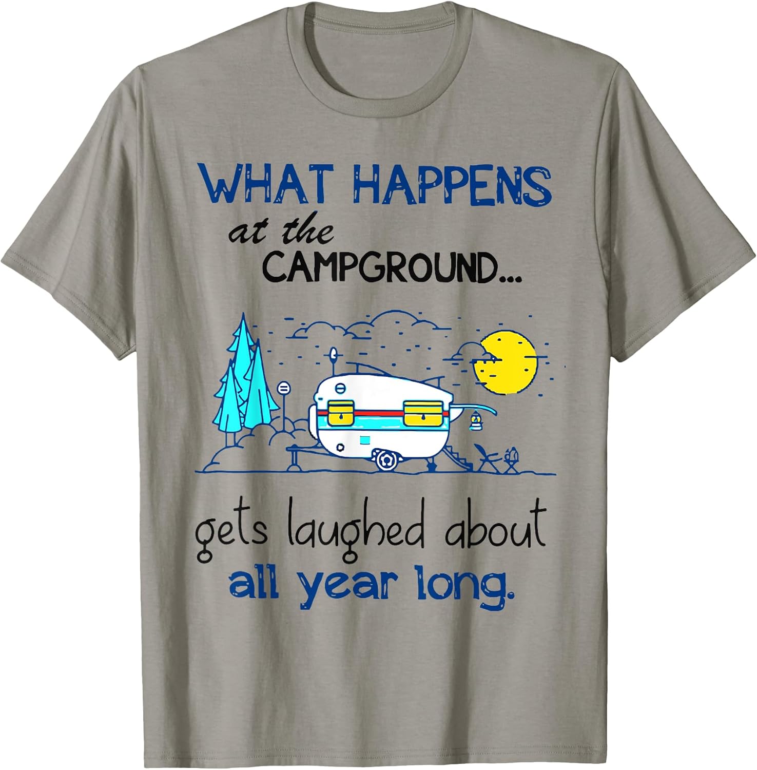 What Happens At The Campground By Merch - Adult & Kids T-Shirts, Sweatshirts & Hoodies apparel design preview 1