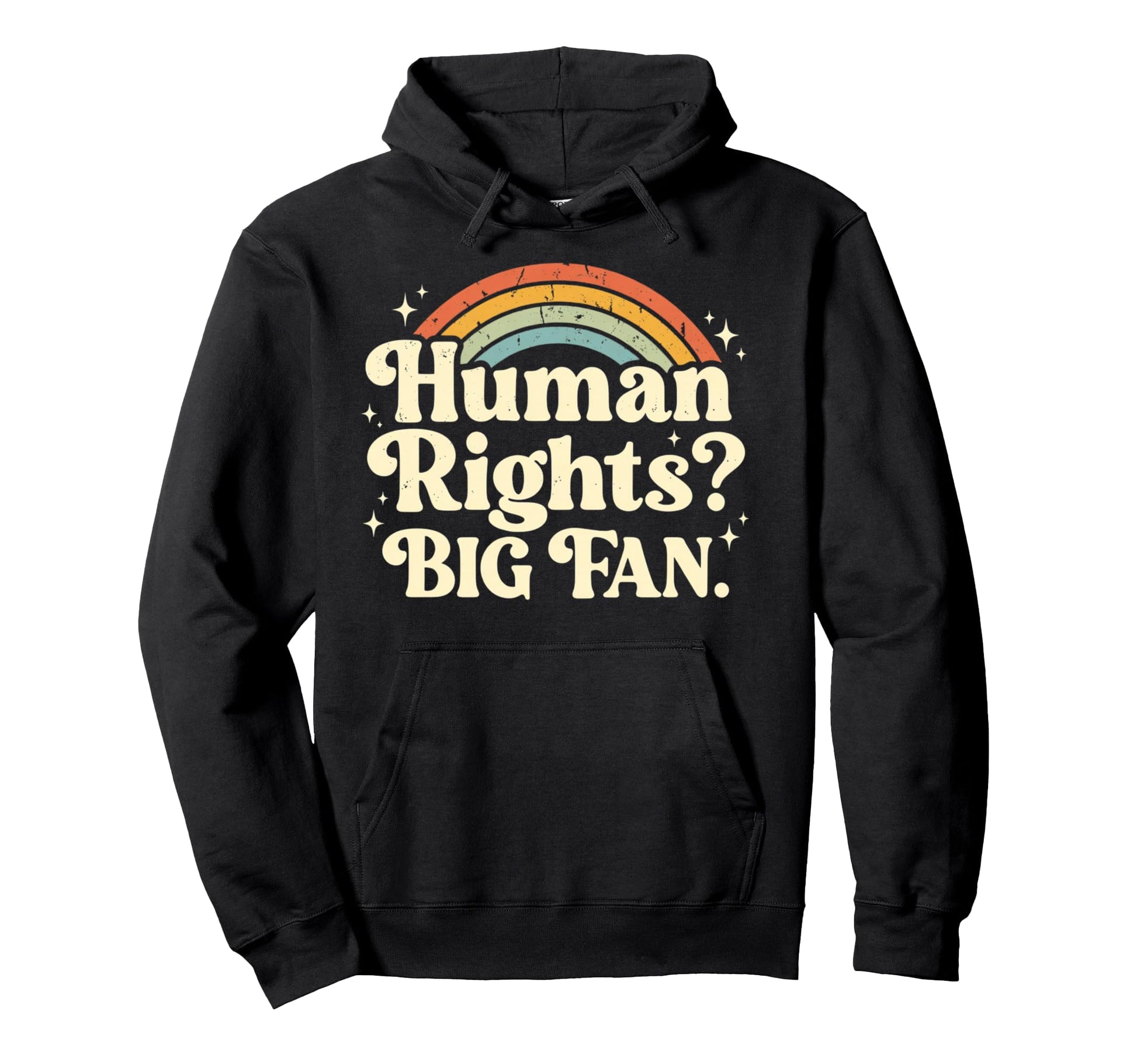Human Rights Big Fan Rainbow Hoodie - Casual Everyday Wear Unisex - T-Shirt, Sweatshirt, Hoodie