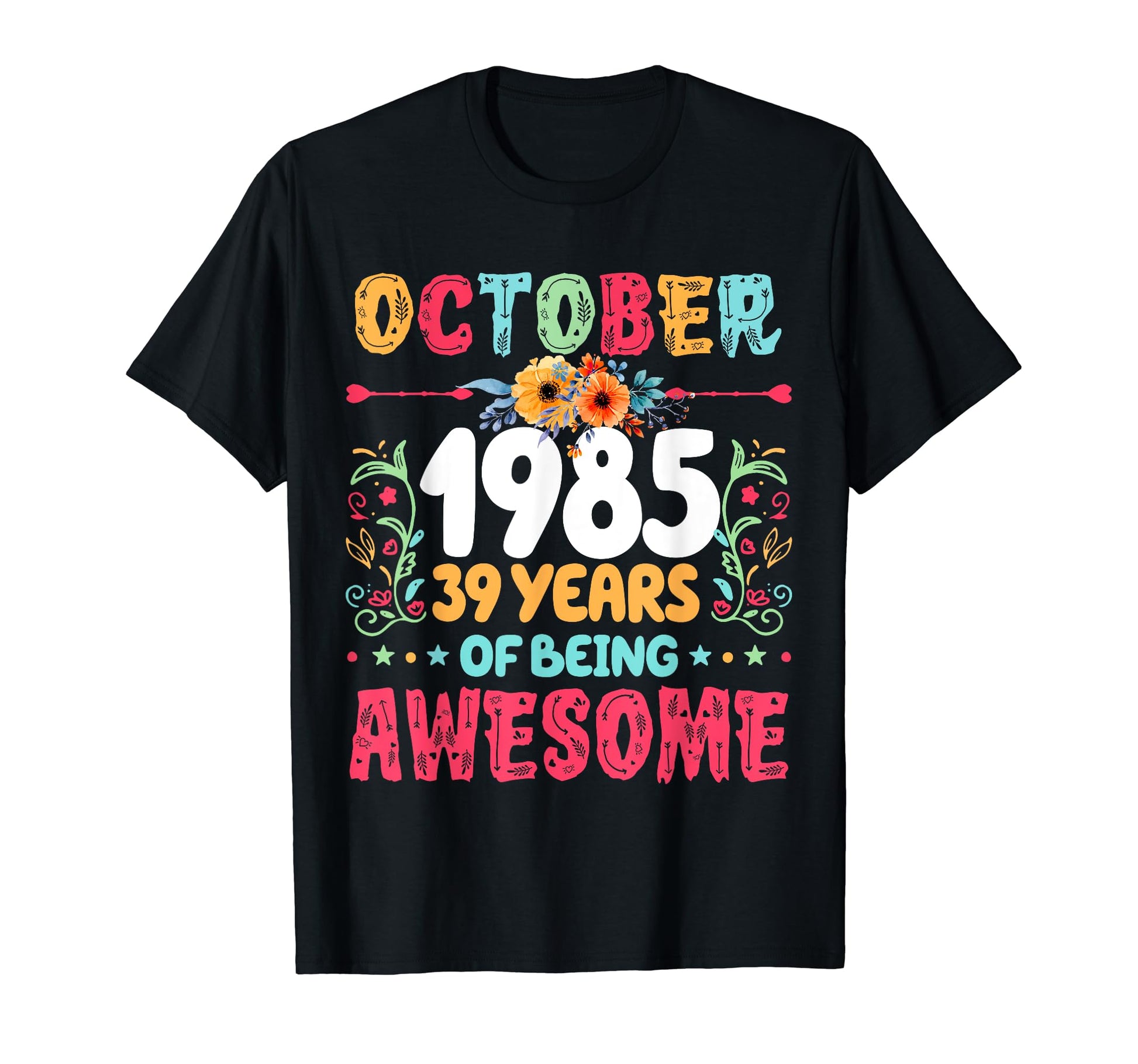 Since October 1985 39 Years Being T-Shirt - Aesthetic Graphic Men Women - T-Shirt, Sweatshirt, Hoodie