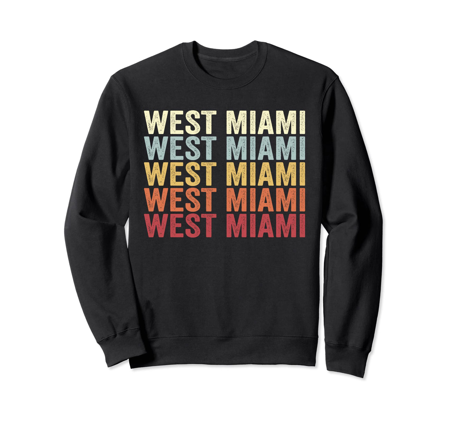 West Miami Florida West Miami Fl Sweatshirt - Aesthetic Graphic Men Women - T-Shirt, Sweatshirt, Hoodie