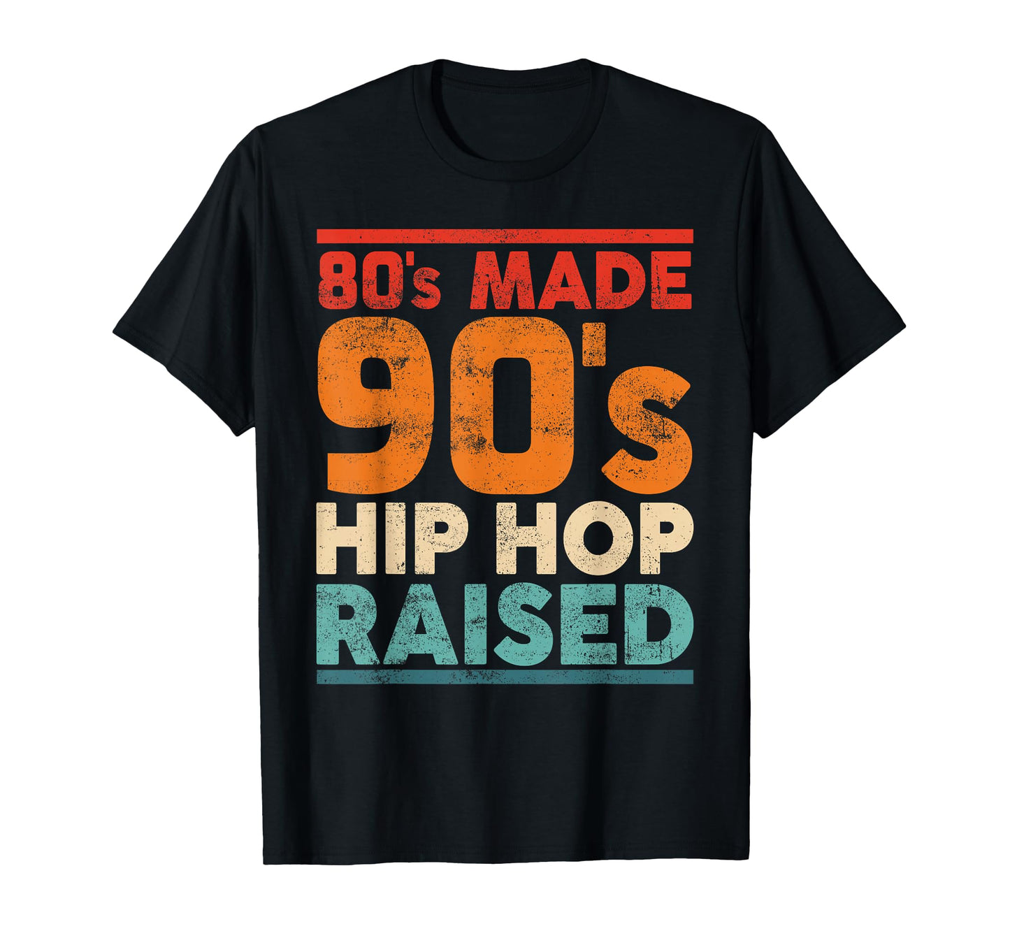 80S Made 90S Hip Hop Raised Old T-Shirt - Custom Art Print Men Women - T-Shirt, Sweatshirt, Hoodie