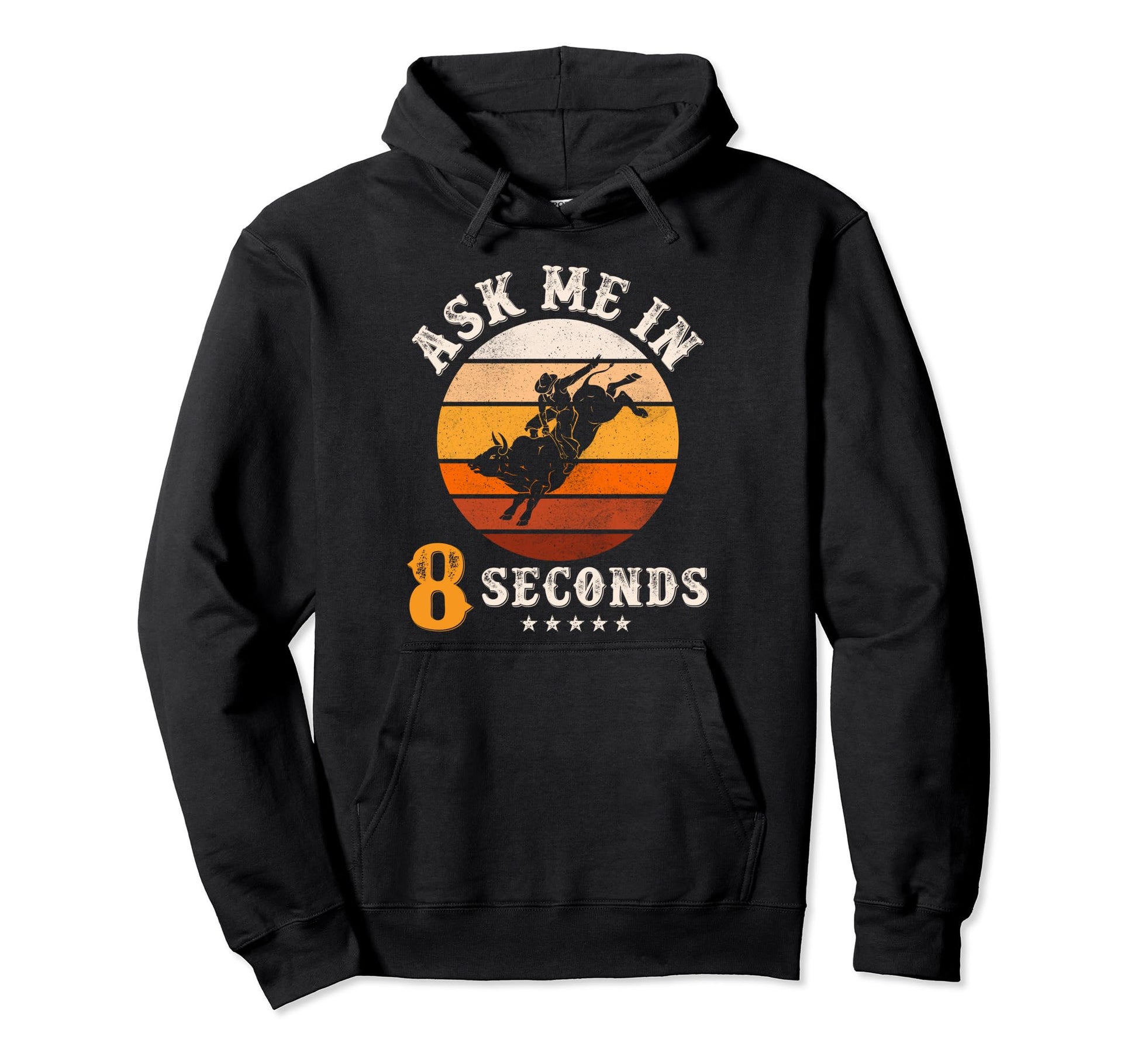 Ask Me 8 Seconds Rodeo Bull Riding Hoodie - Aesthetic Graphic for Adults - T-Shirt, Sweatshirt, Hoodie