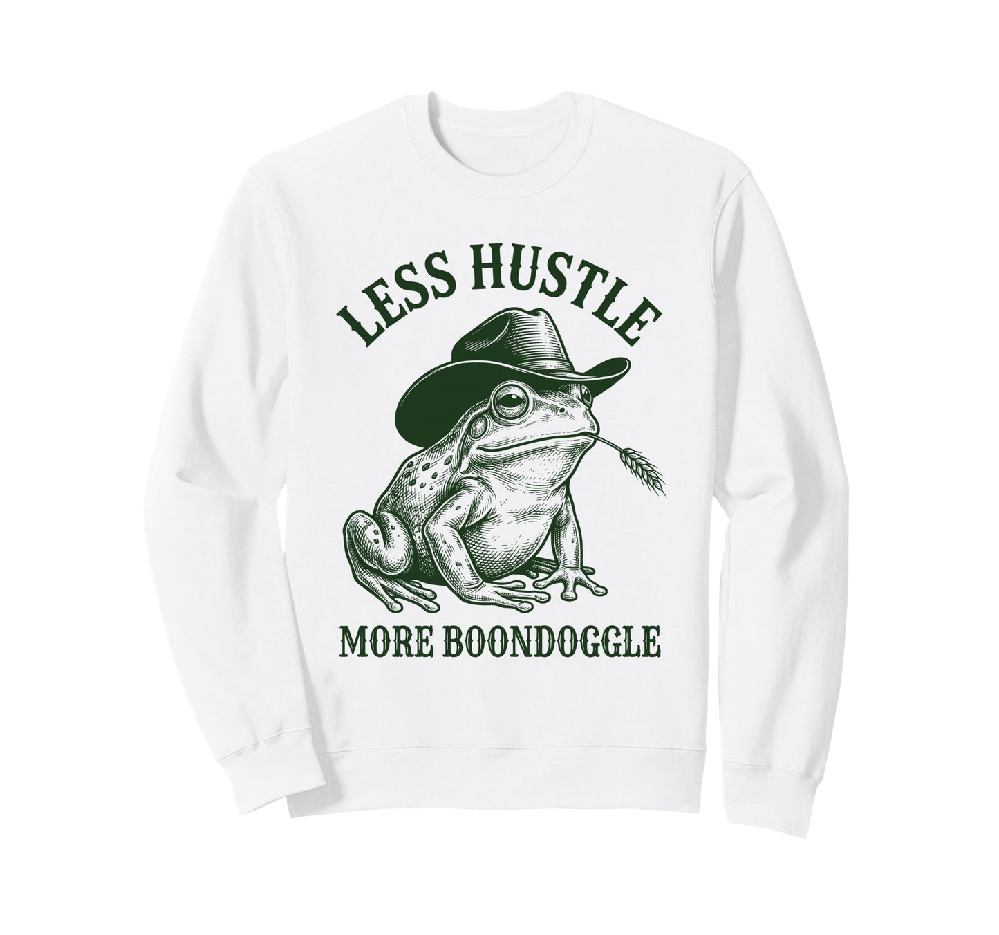 Less Hustle More Boondoggle Funny Sweatshirt - Trendy Graphic for Adults - T-Shirt, Sweatshirt, Hoodie