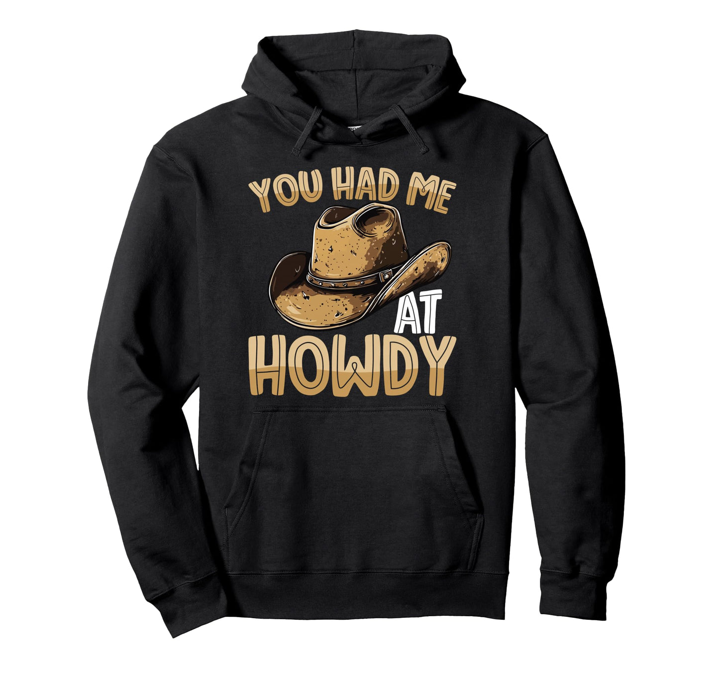 You Had Me Howdy Western Cowboy Hat Hoodie - Minimalist Print Men Women - T-Shirt, Sweatshirt, Hoodie