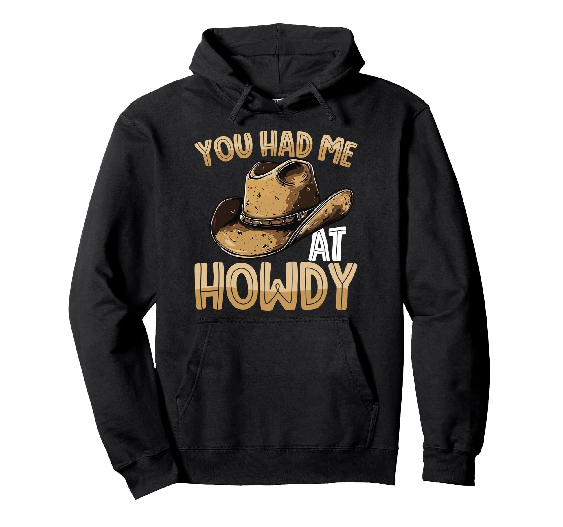 You Had Me Howdy Western Cowboy Hat Hoodie - Minimalist Print Men Women - T-Shirt, Sweatshirt, Hoodie