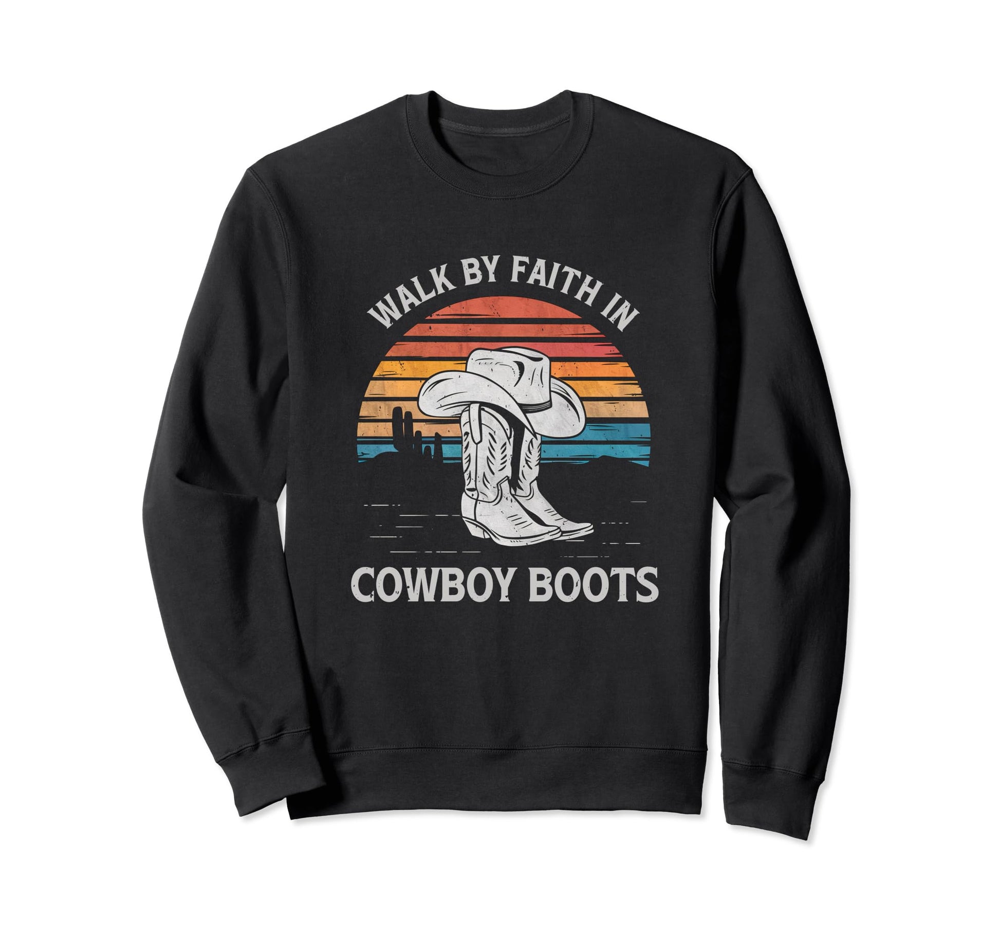Walk Faith Cowboy Boots Western Sweatshirt - Unique Graphic for Adults - T-Shirt, Sweatshirt, Hoodie