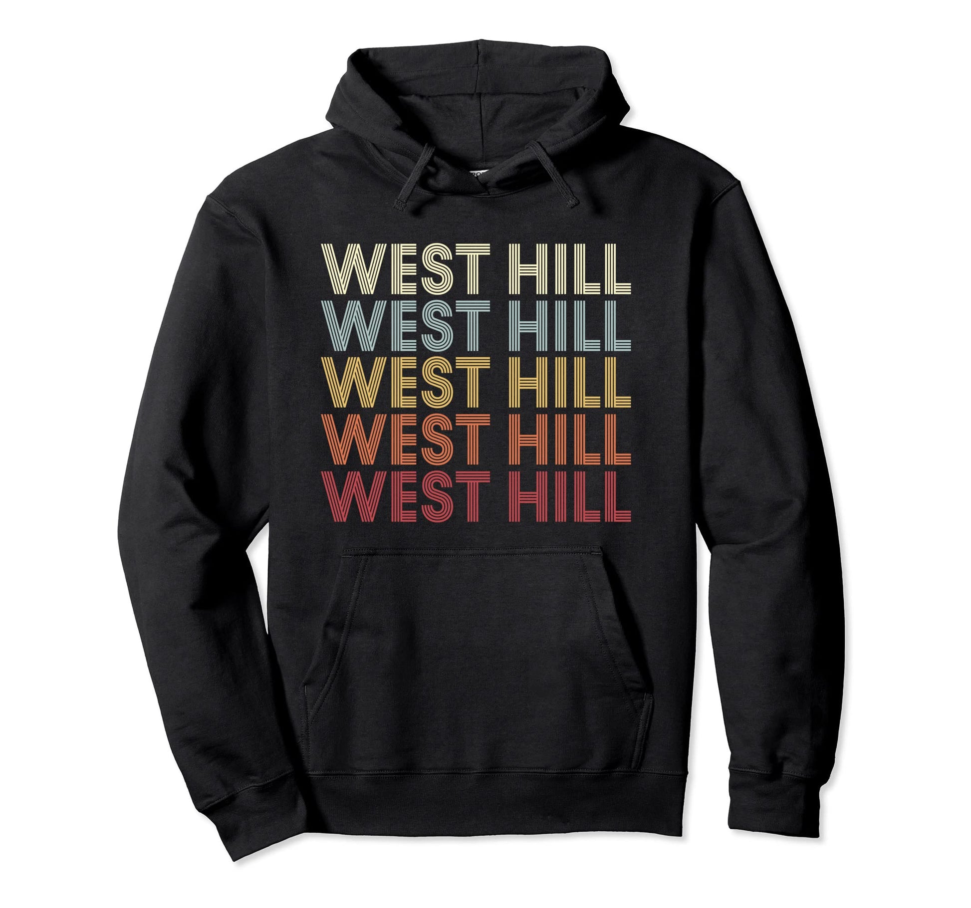 West Hill Ohio West Hill Oh Text Hoodie - Streetwear Style Unisex - T-Shirt, Sweatshirt, Hoodie
