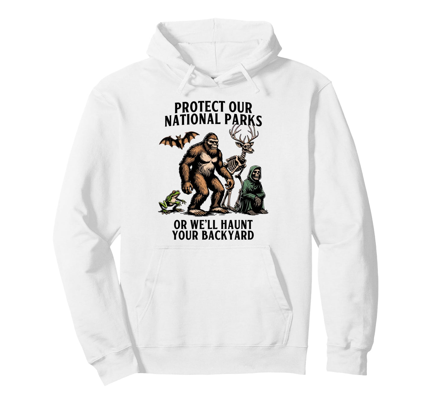 Protect Our National Parks Or Well Haunt Hoodie - Novelty Apparel Unisex - T-Shirt, Sweatshirt, Hoodie