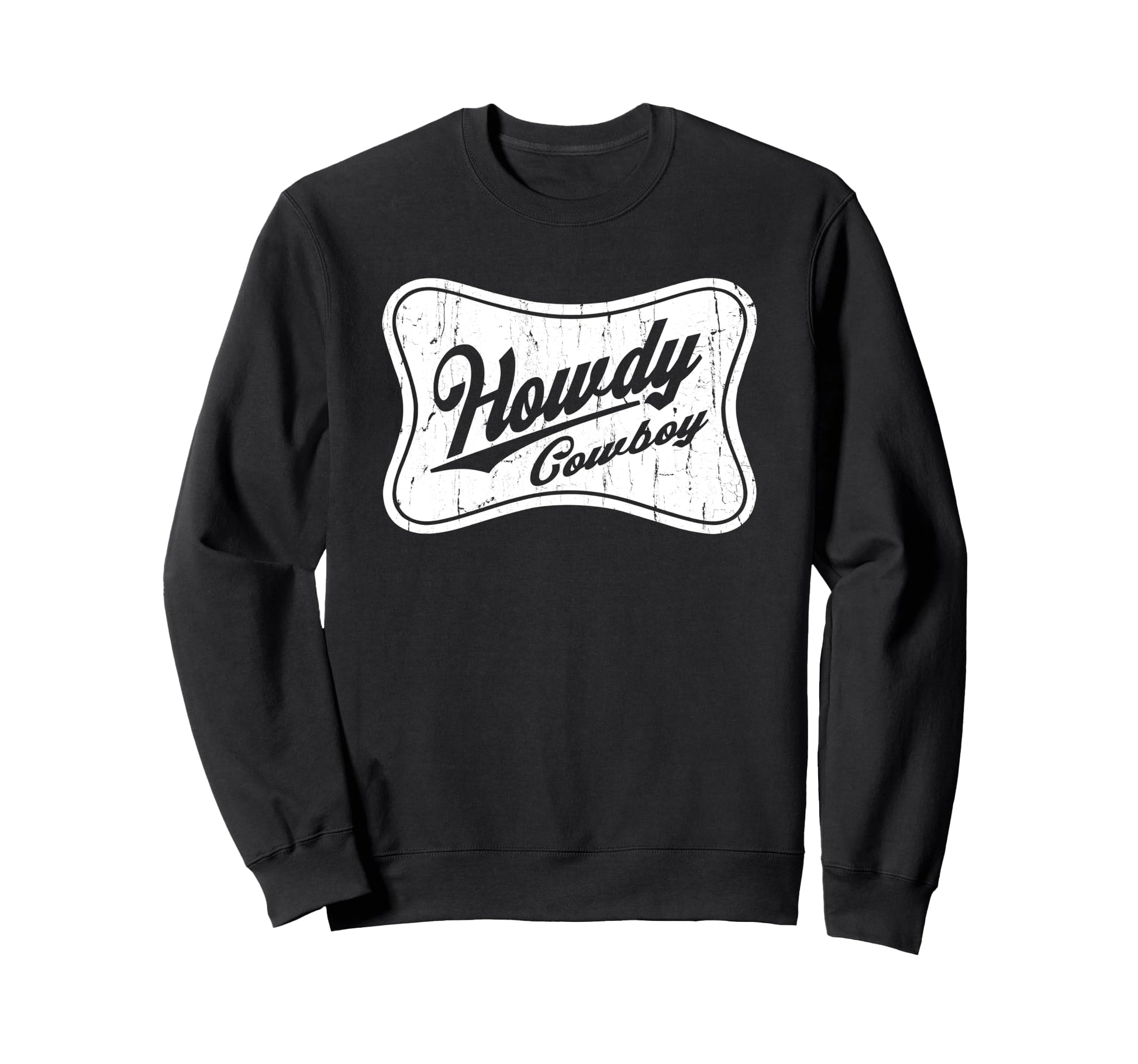 Howdy Cowboy Western Country Rodeo Sweatshirt - Trendy Graphic Unisex - T-Shirt, Sweatshirt, Hoodie
