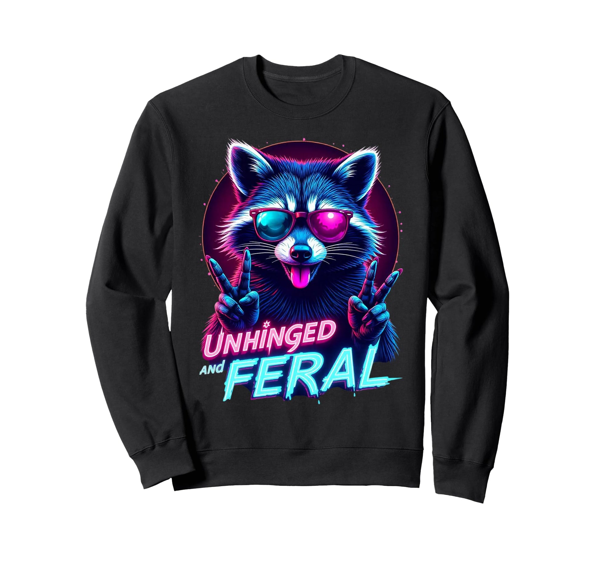 Cyberpunk Raccoon Unhinged And Sweatshirt - Fun Novelty Design Men Women - T-Shirt, Sweatshirt, Hoodie