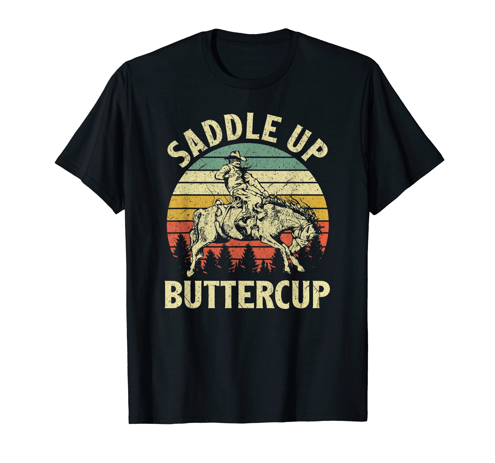 Saddle Up Buttercup Cowboy Western T-Shirt - Fun Novelty Design Men Women - T-Shirt, Sweatshirt, Hoodie