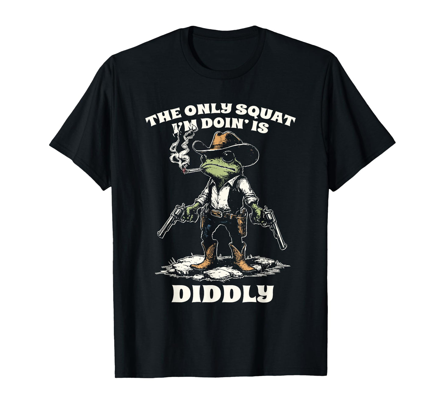 Only Squat Im Doing Is Diddly Funny Frog T-Shirt - Streetwear Style Unisex - T-Shirt, Sweatshirt, Hoodie