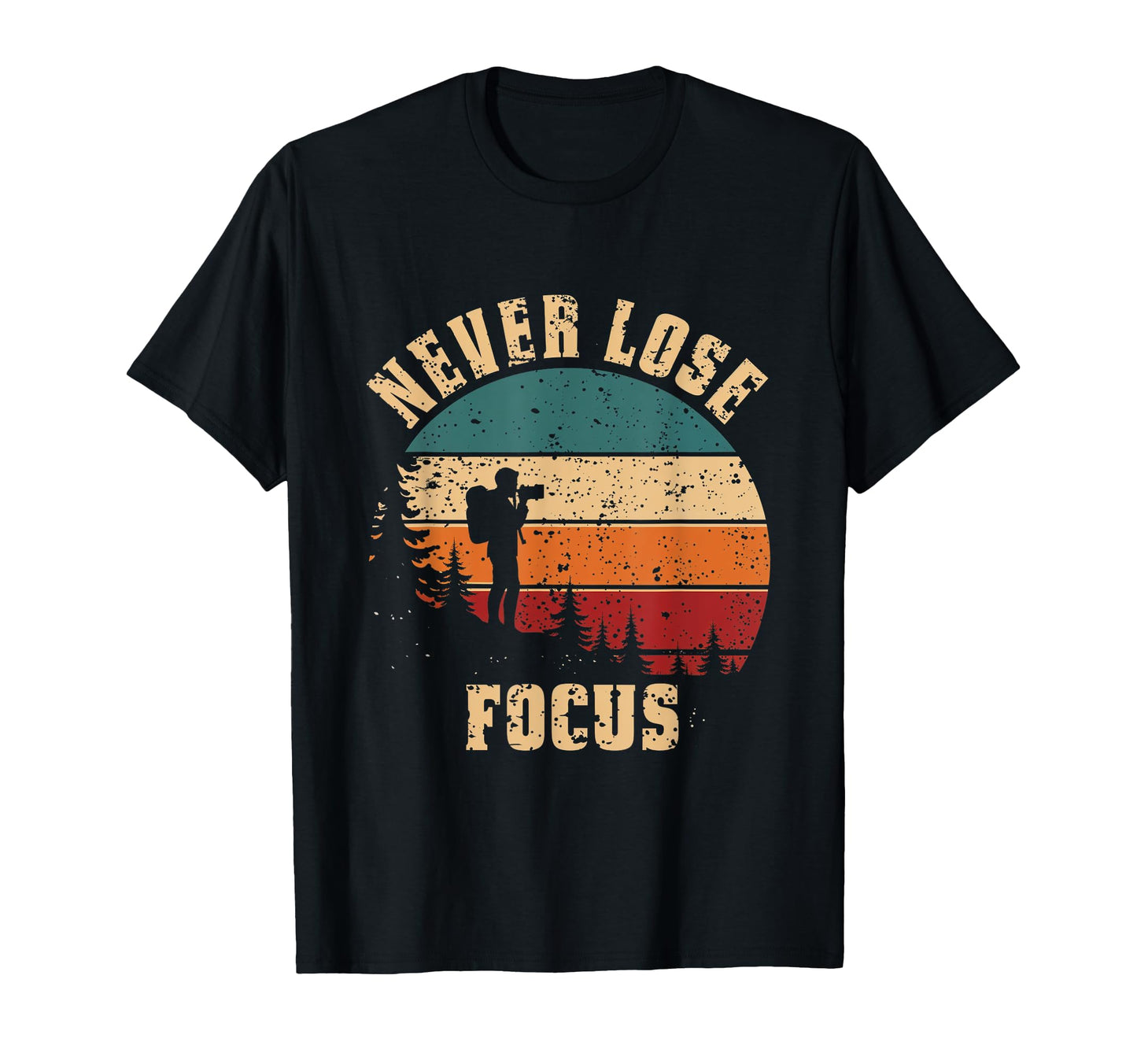 Never Lose Focus Photography Camera T-Shirt - Minimalist Print for Adults - T-Shirt, Sweatshirt, Hoodie