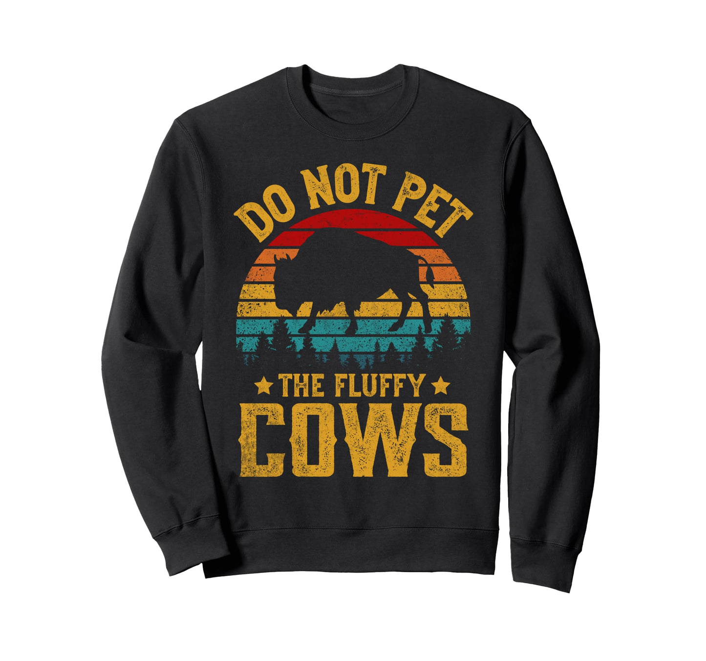 Do Not Pet Fluffy Cows Funny Sweatshirt - Minimalist Print for Adults - T-Shirt, Sweatshirt, Hoodie