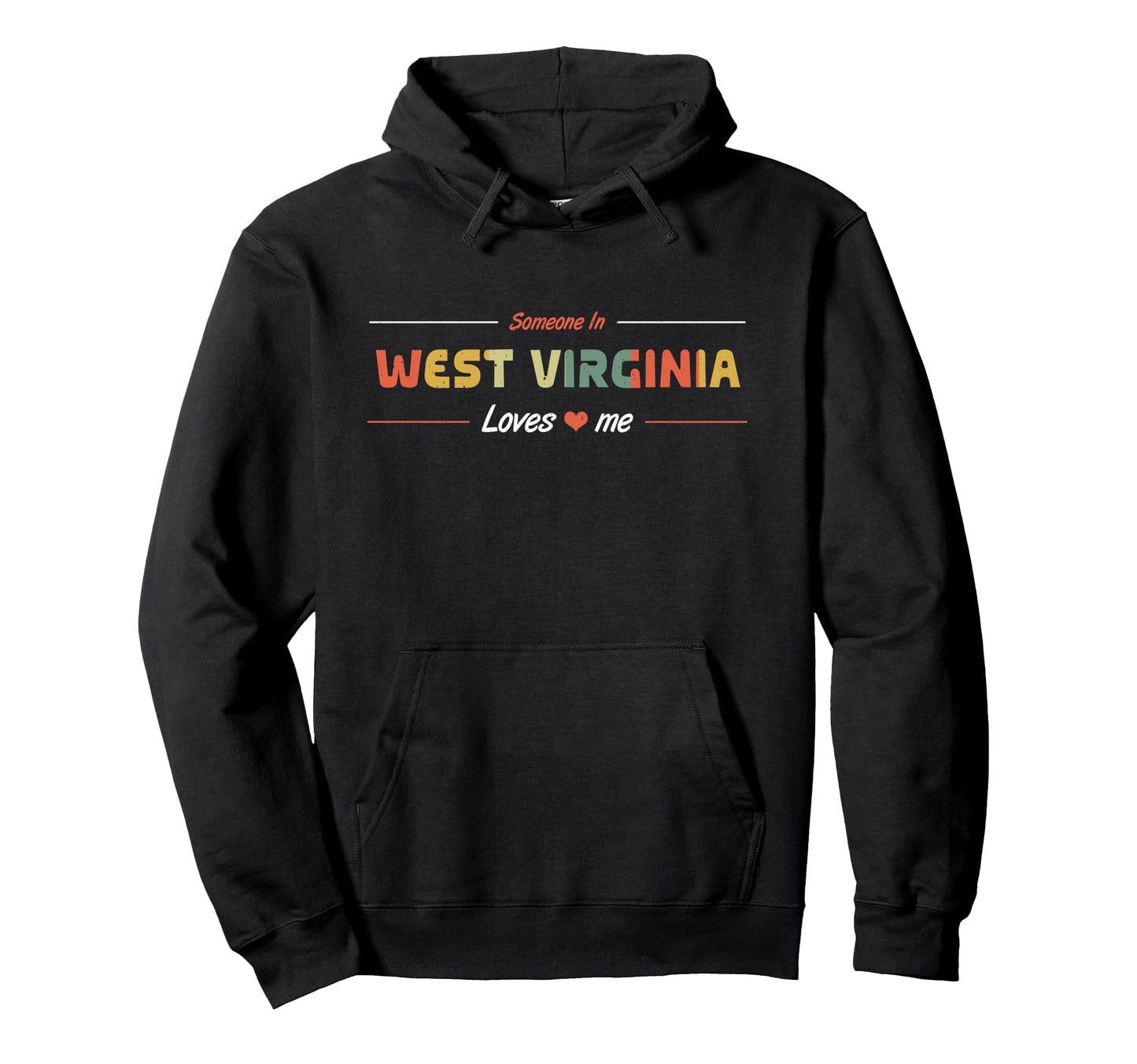 Someone West Virginia Loves Me American Hoodie - Graphic Print Men Women - T-Shirt, Sweatshirt, Hoodie