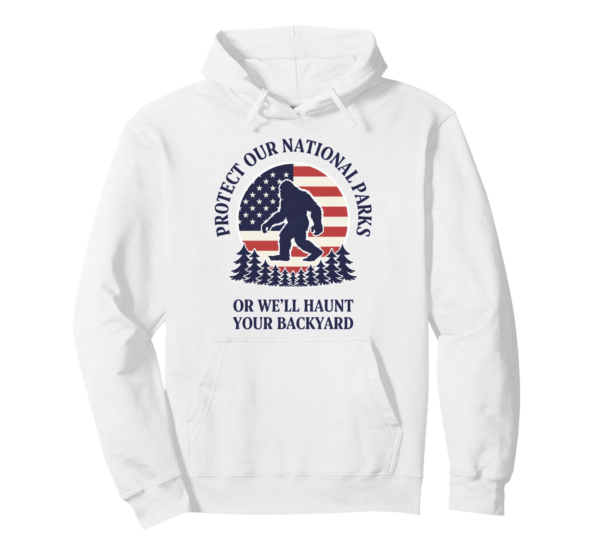 Protect Our National Parks Or Well Hoodie - Fun Novelty Design Men Women - T-Shirt, Sweatshirt, Hoodie
