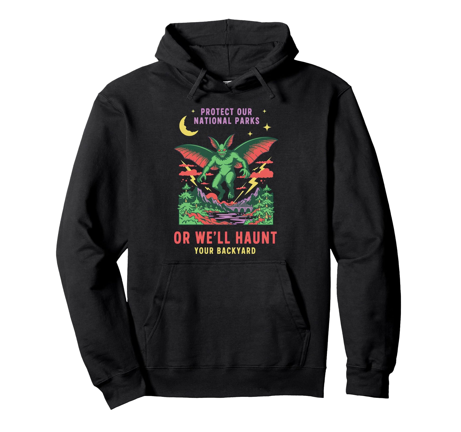 Protect Our National Parks Or Well Haunt Hoodie - Trendy Graphic Unisex - T-Shirt, Sweatshirt, Hoodie